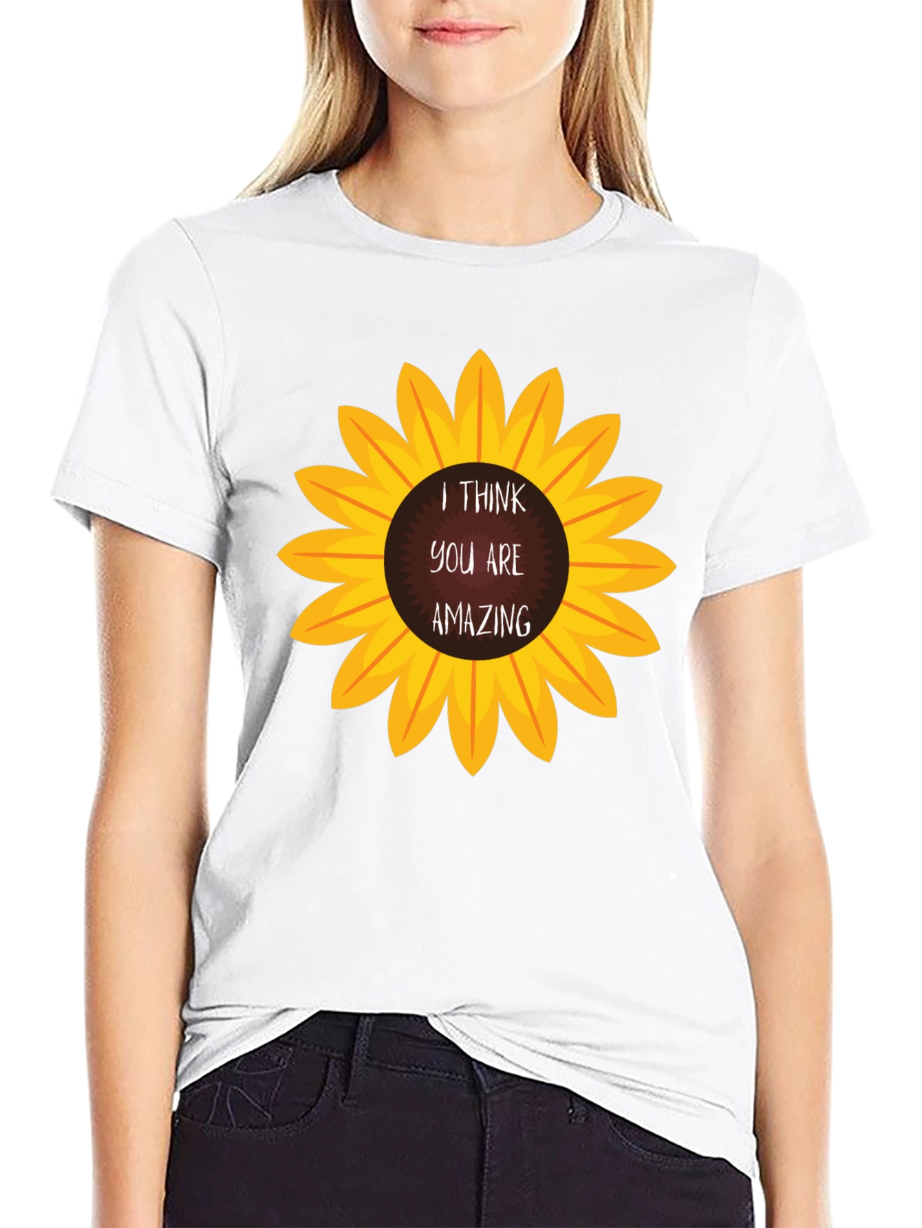 I Think You Are Amazing Sunflower T-Shirt