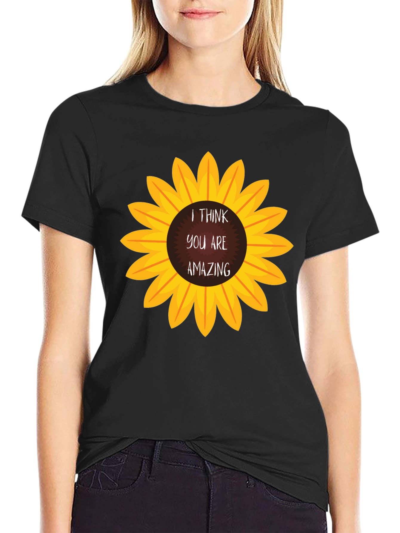I Think You Are Amazing Sunflower T-Shirt