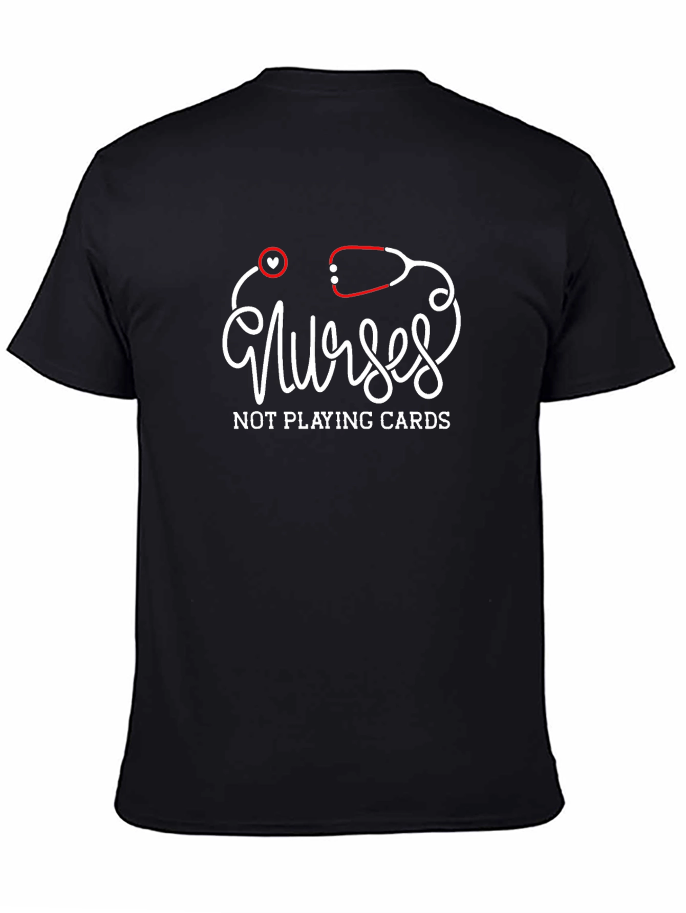 Nurses Not Playing Cards Graphic Tee