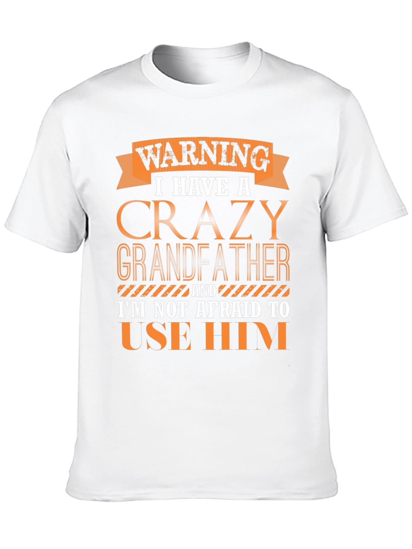 Warning Crazy Grandfather T-Shirt Novelty Gift