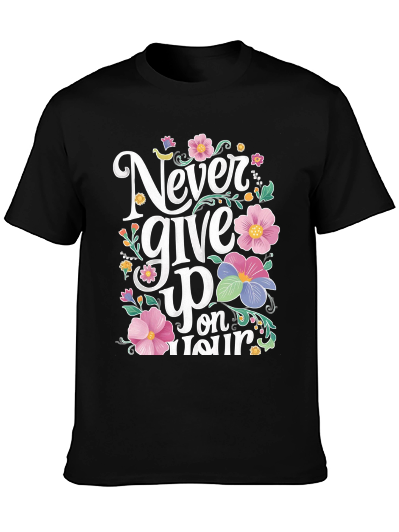 Never Give Up Floral Graphic Black T-Shirt