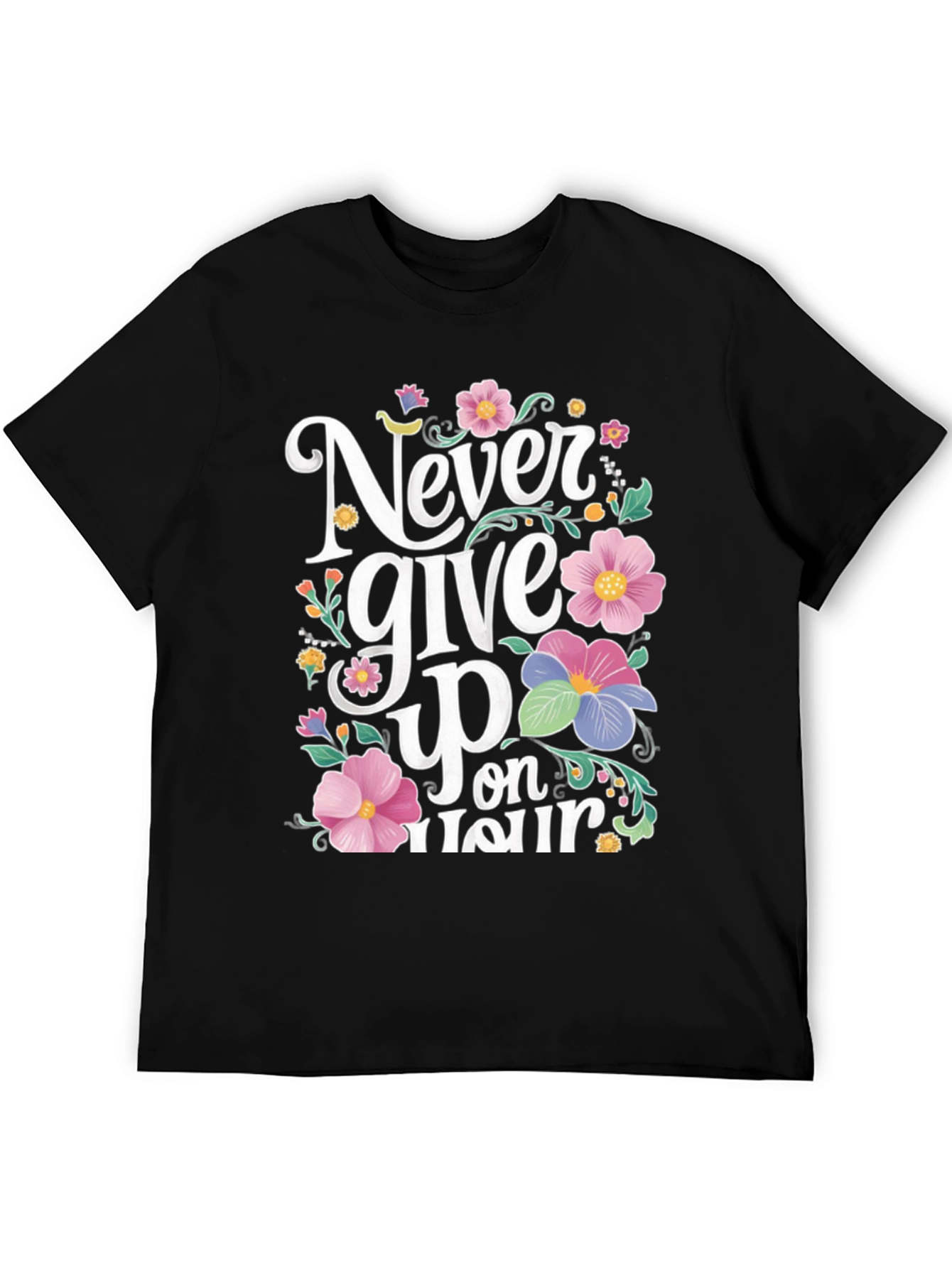Never Give Up Floral Graphic Black T-Shirt