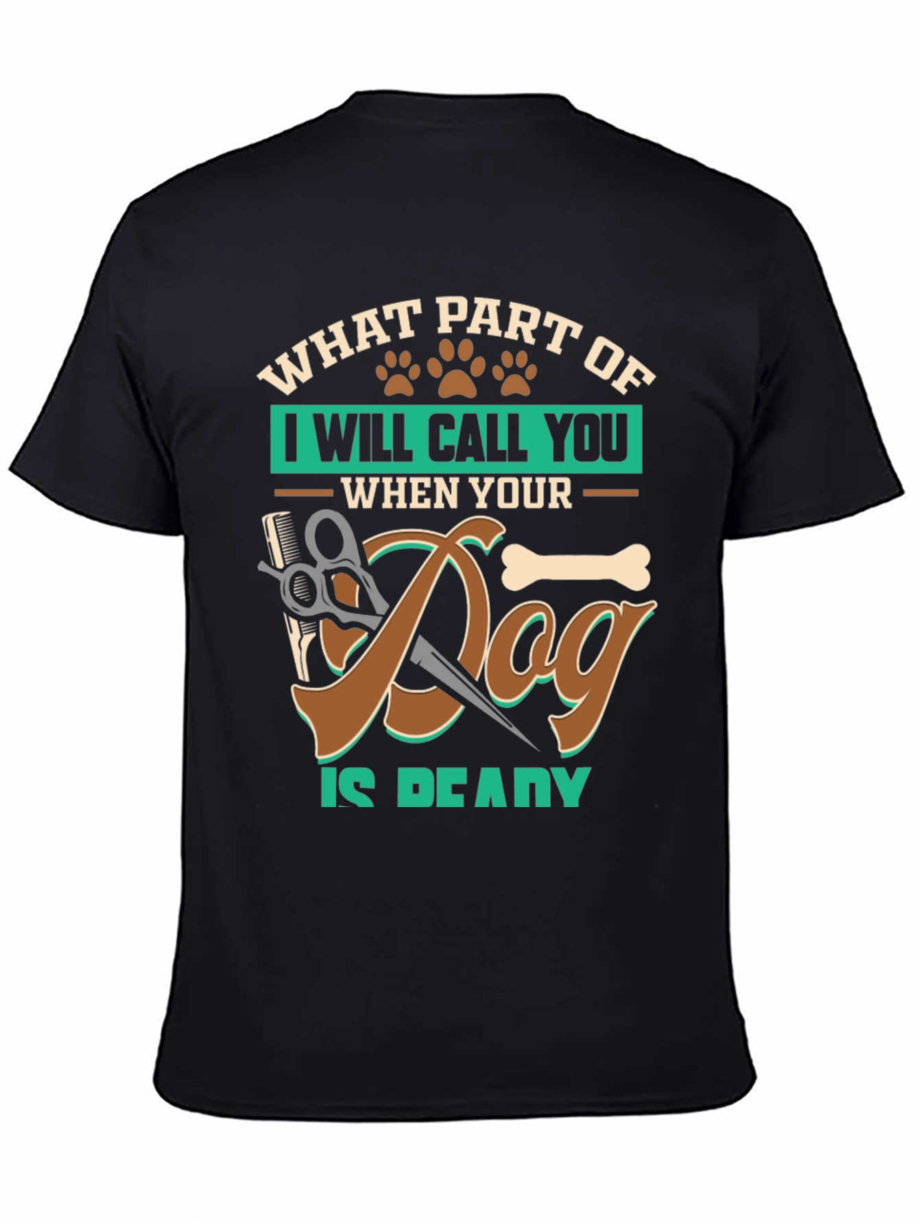 Dog Grooming T-Shirt - What Part Of Funny Tee
