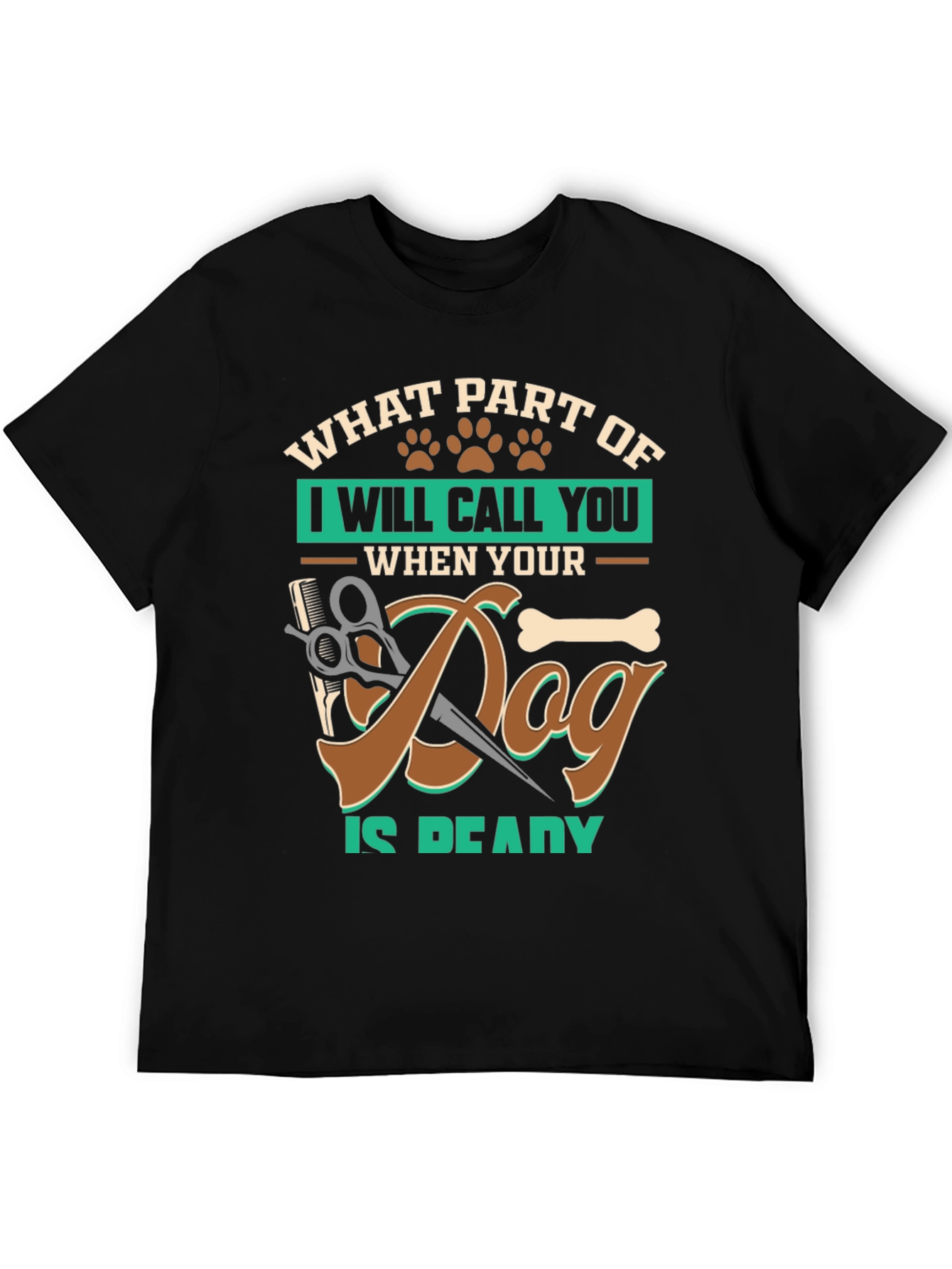 Dog Grooming T-Shirt - What Part Of Funny Tee