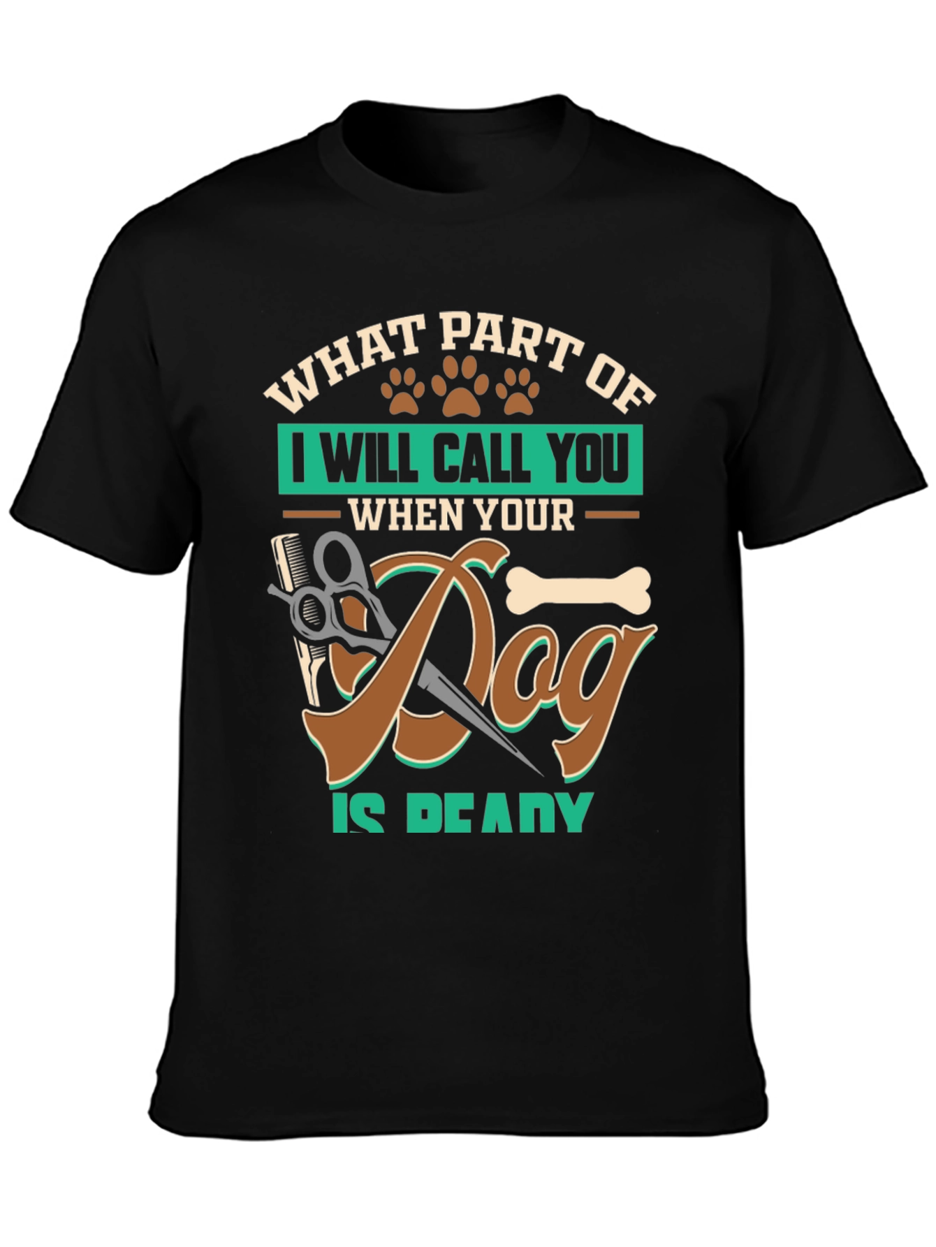 Dog Grooming T-Shirt - What Part Of Funny Tee