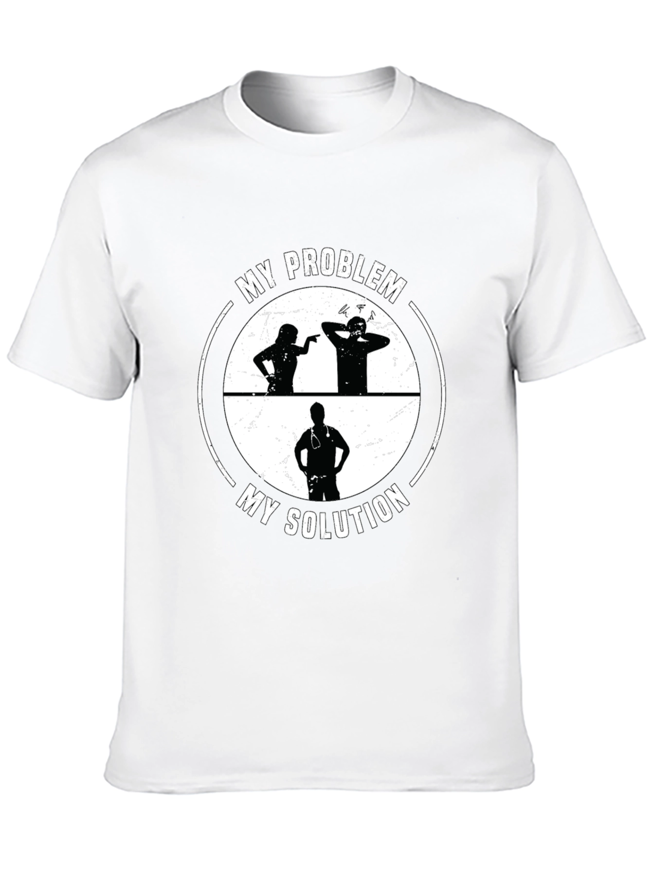 My Problem My Solution Funny Doctor T-Shirt
