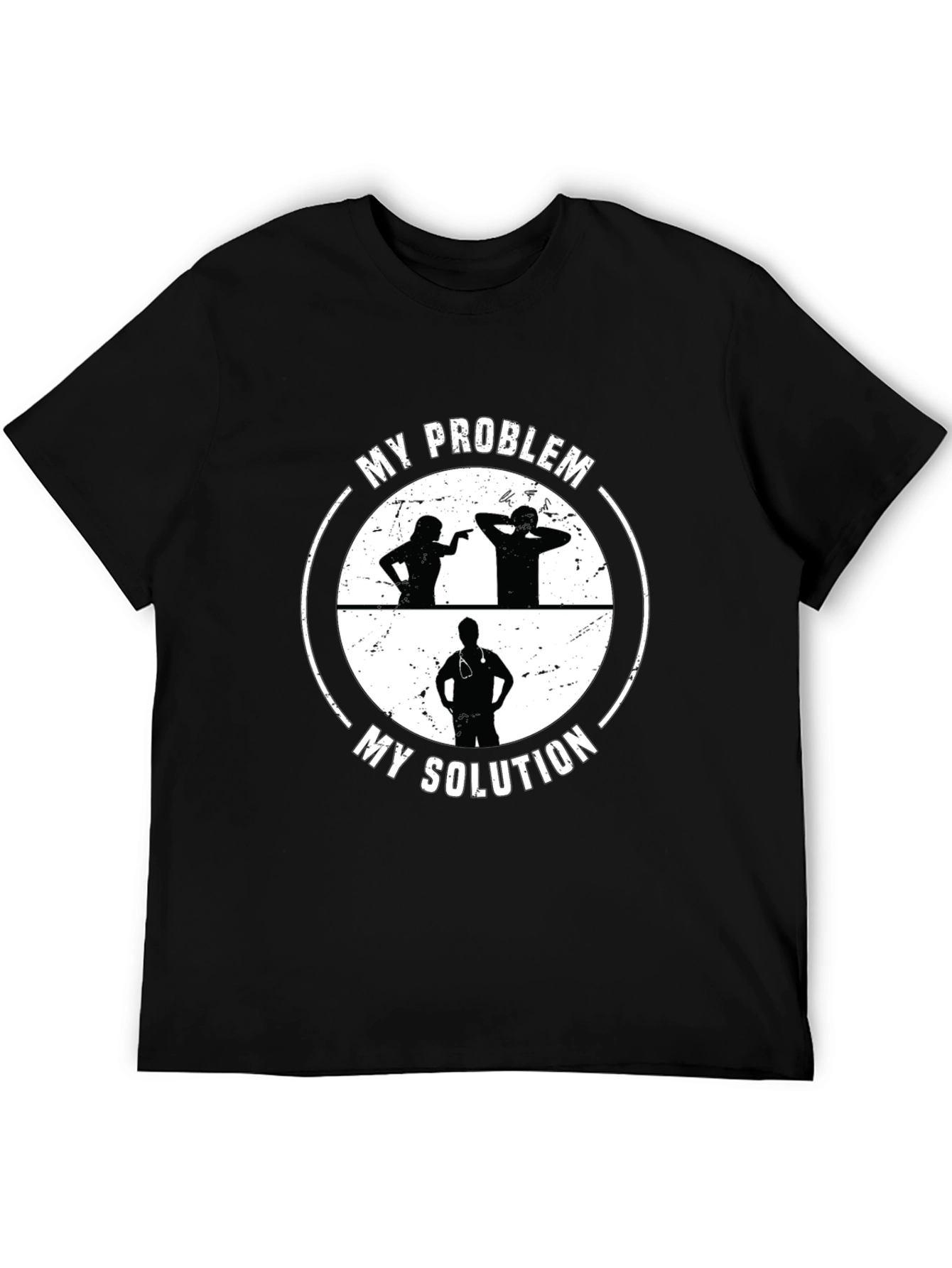 My Problem My Solution Funny Doctor T-Shirt