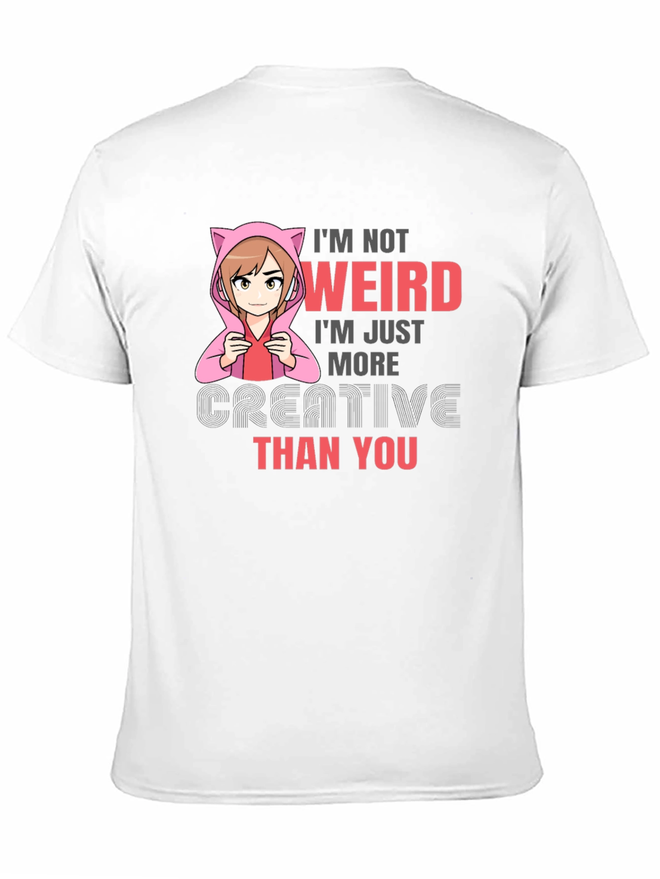 Im Not Weird T-Shirt - Creative Anime Tee