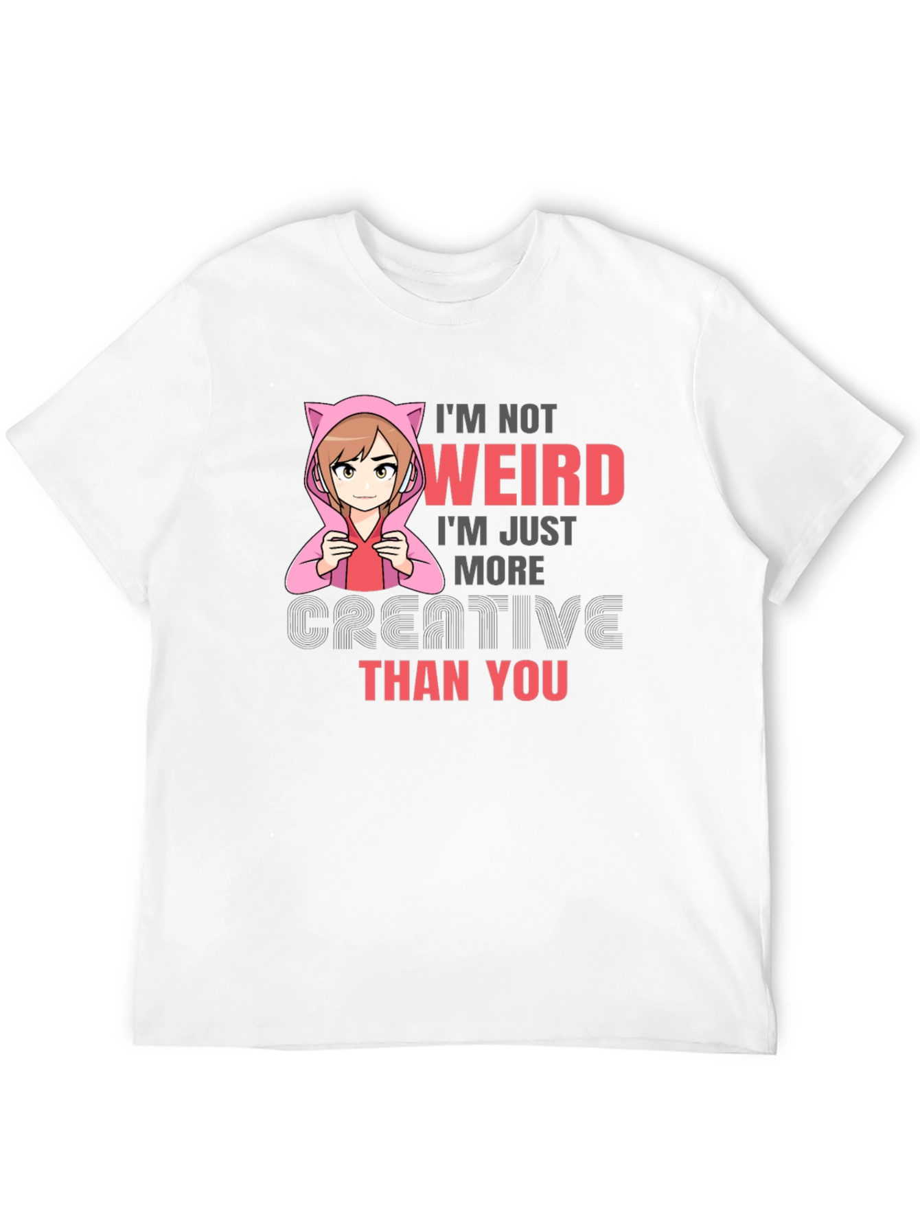 Im Not Weird T-Shirt - Creative Anime Tee