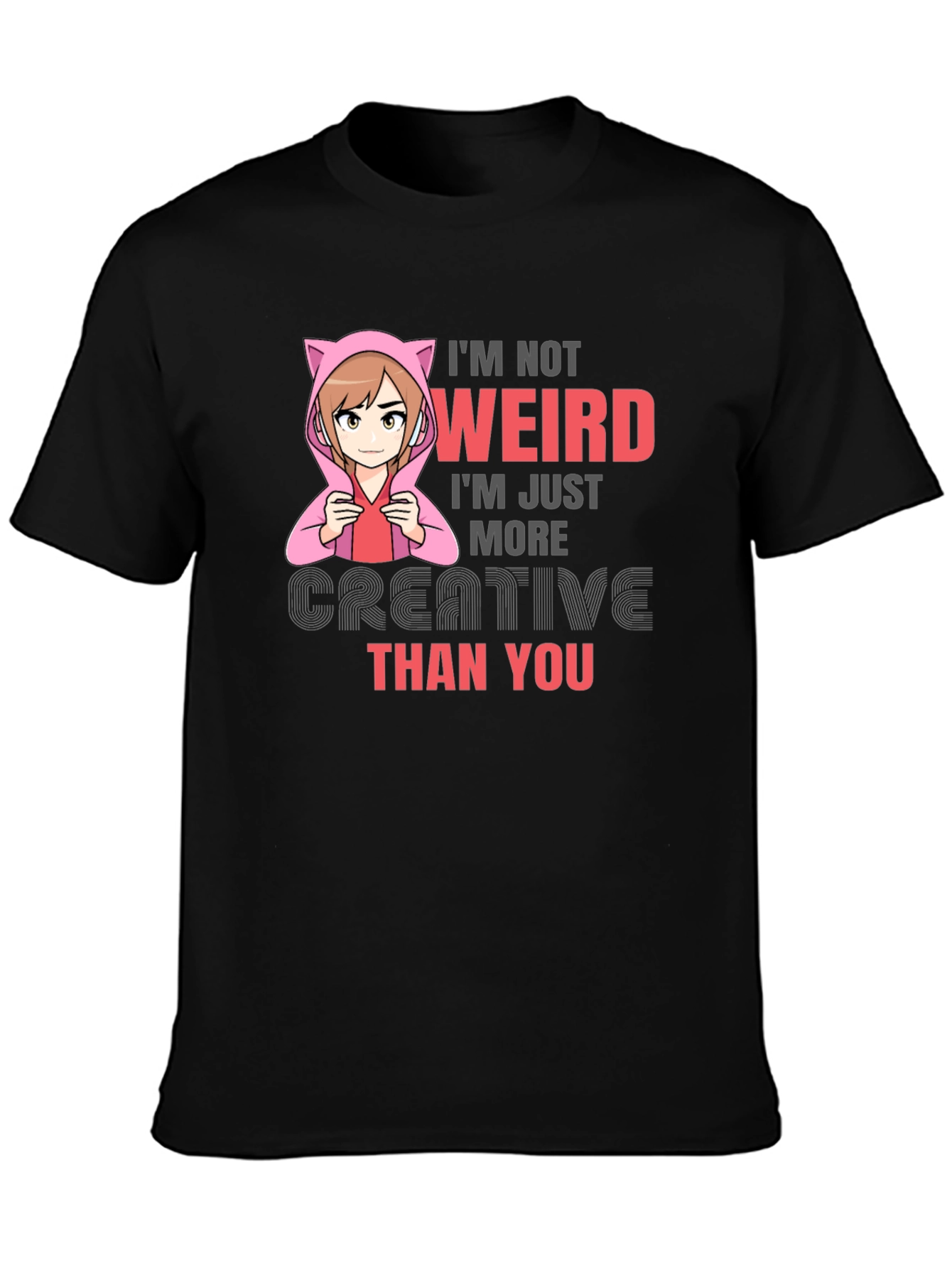 Im Not Weird T-Shirt - Creative Anime Tee