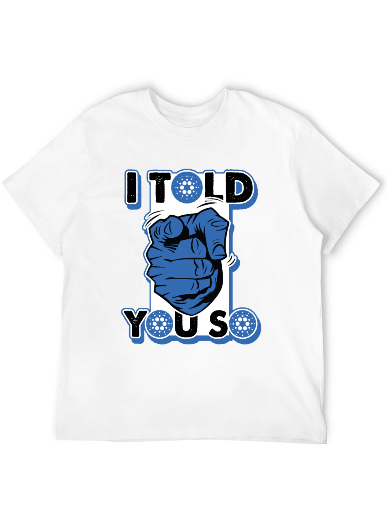 I Told You So Cardano Crypto T-Shirt