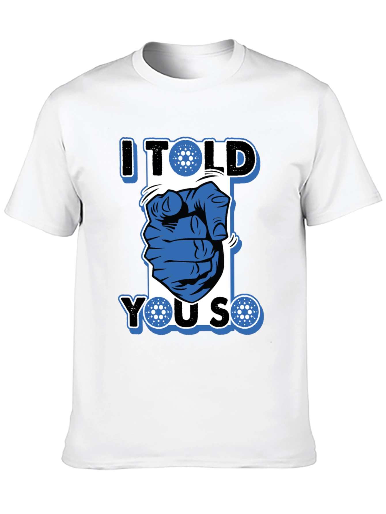 I Told You So Cardano Crypto T-Shirt