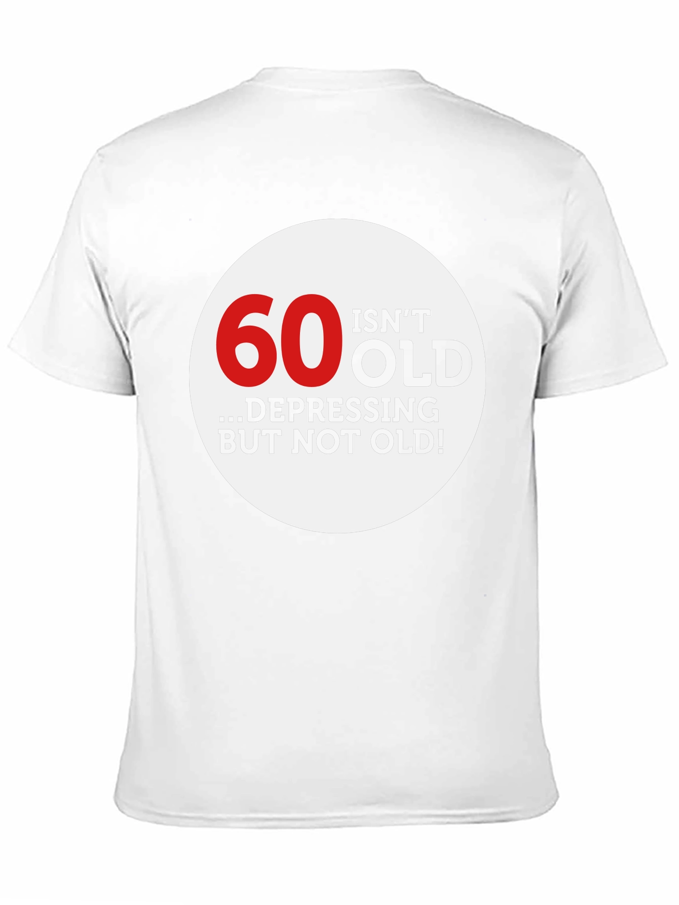 60 Isnt Old Graphic Tee - Fun Birthday Shirt