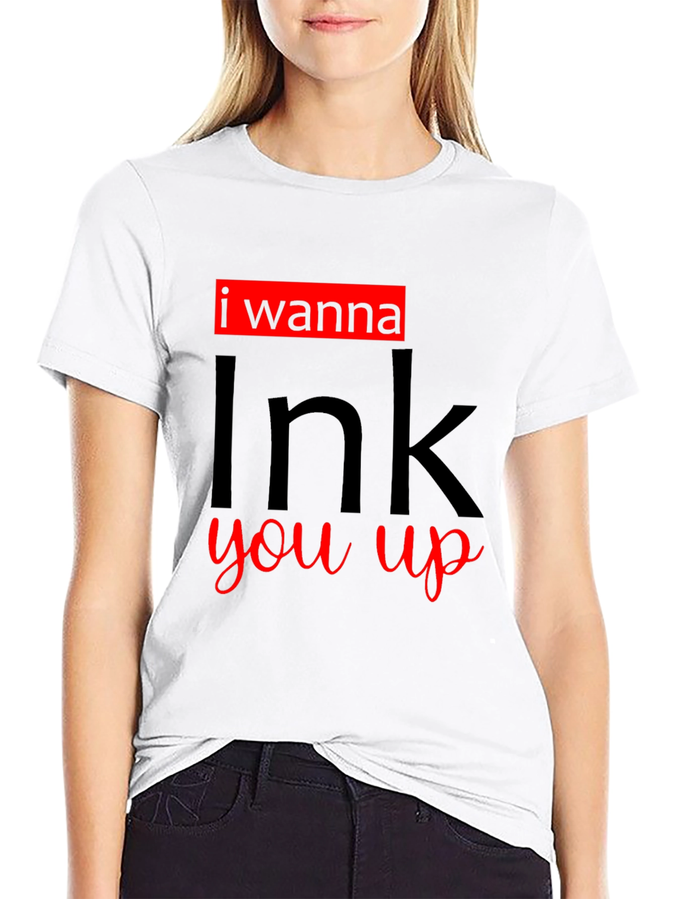 I Wanna Ink You Up Graphic T-Shirt