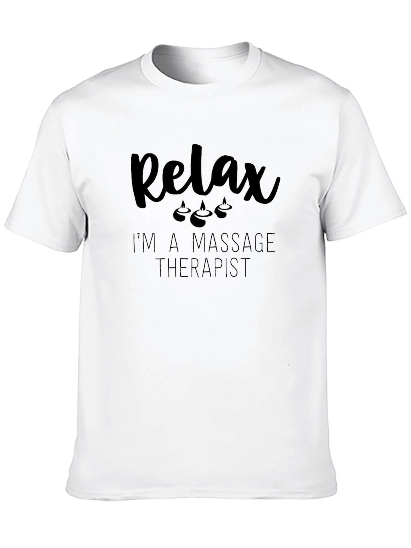 Relax Im a Massage Therapist T-Shirt