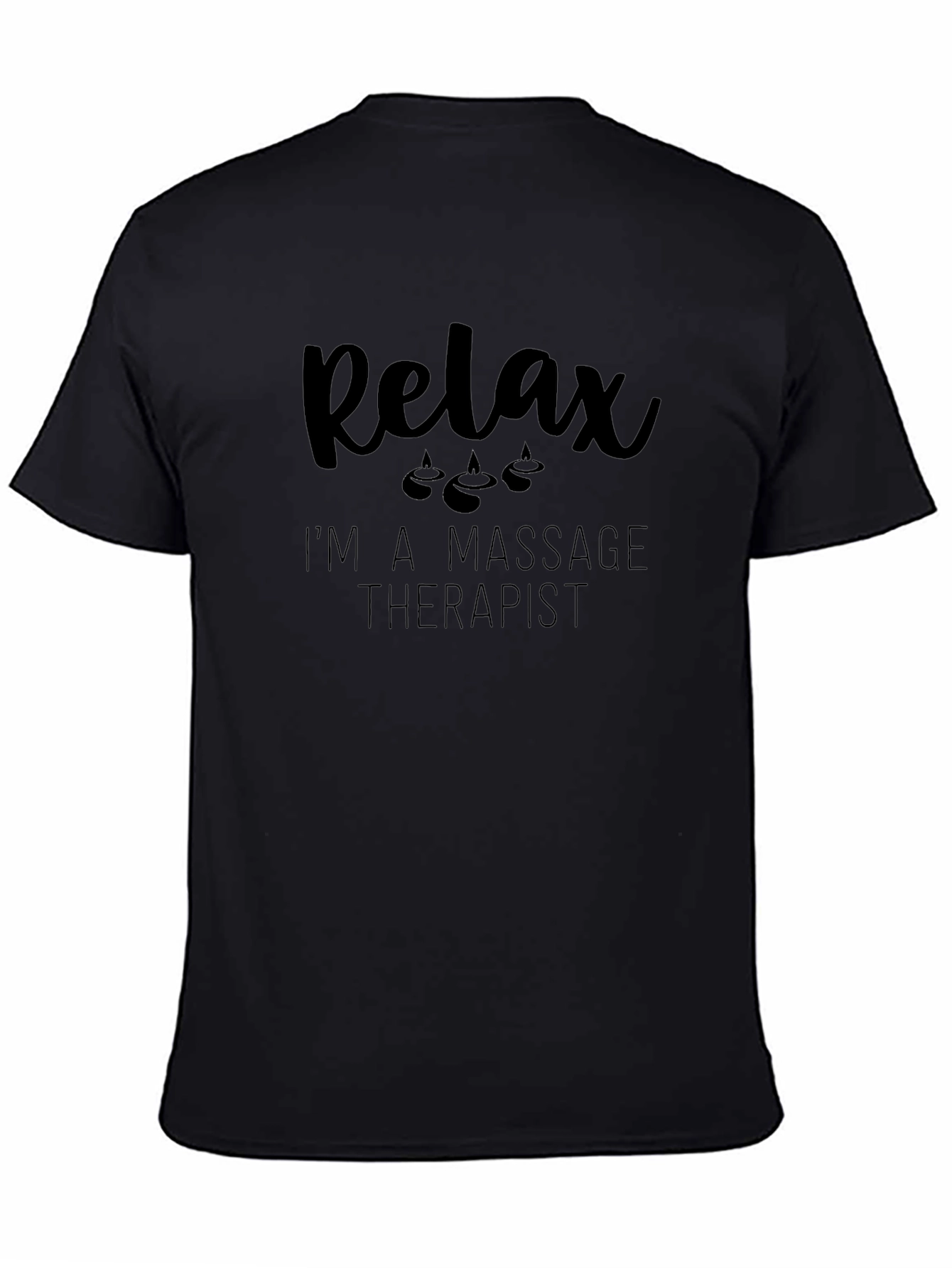 Relax Im a Massage Therapist T-Shirt