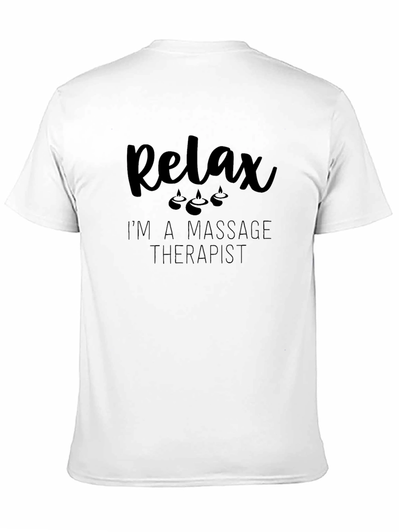 Relax Im a Massage Therapist T-Shirt