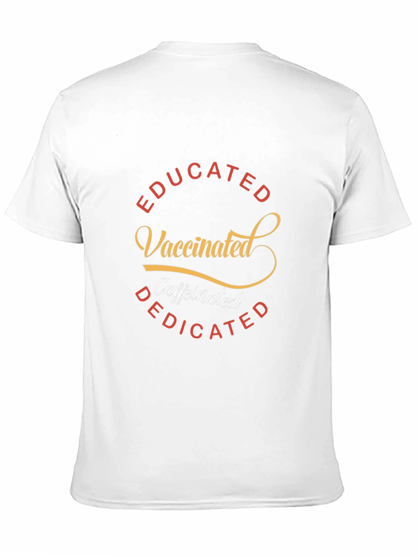 Educated Vaccinated Caffeinated Dedicated T-Shirt