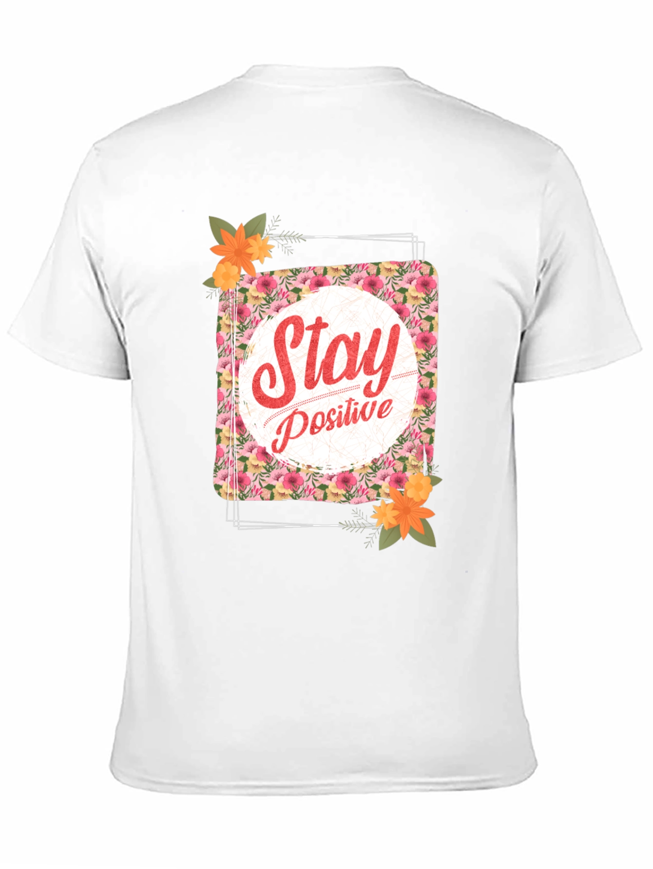 Stay Positive Floral T-Shirt