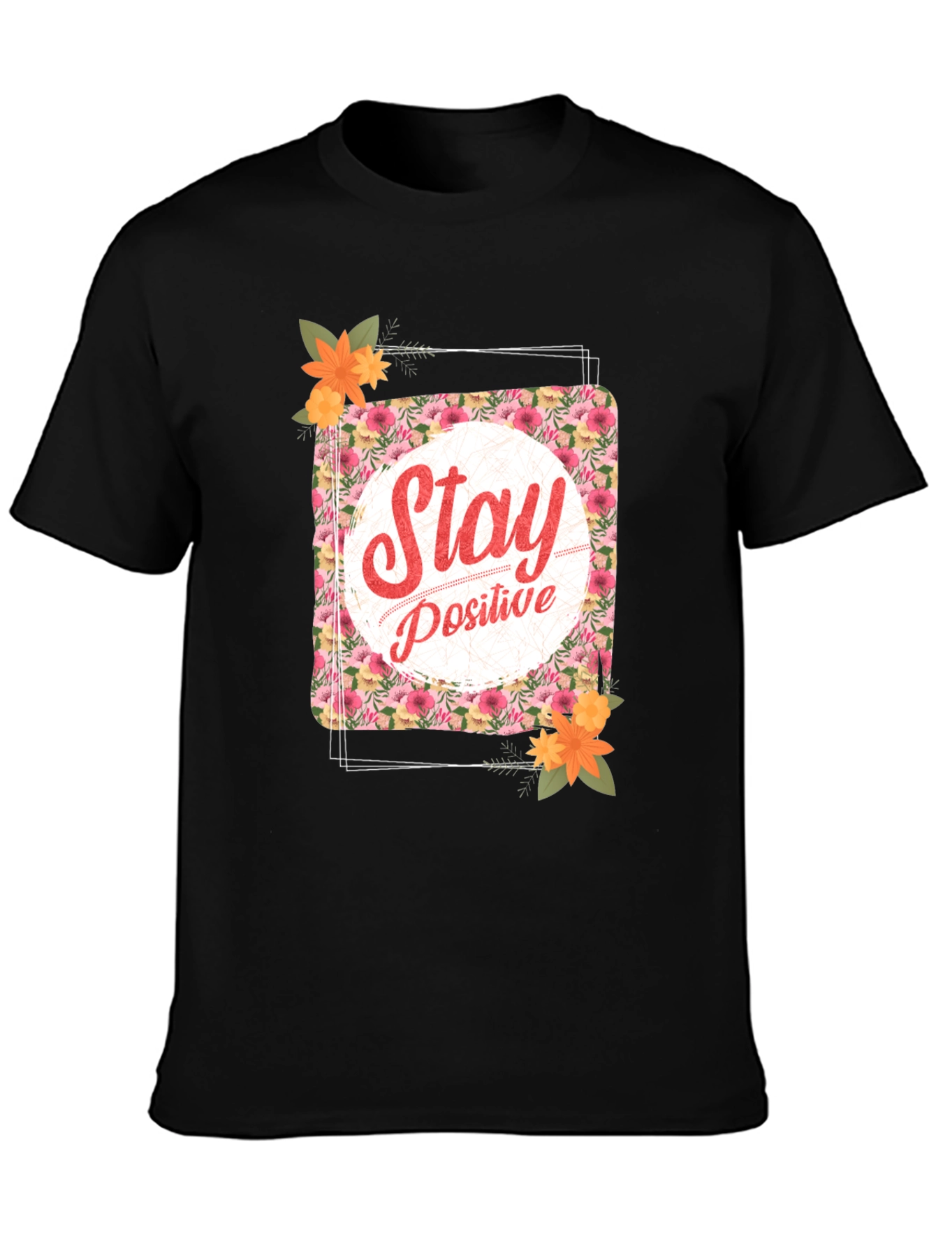 Stay Positive Floral T-Shirt