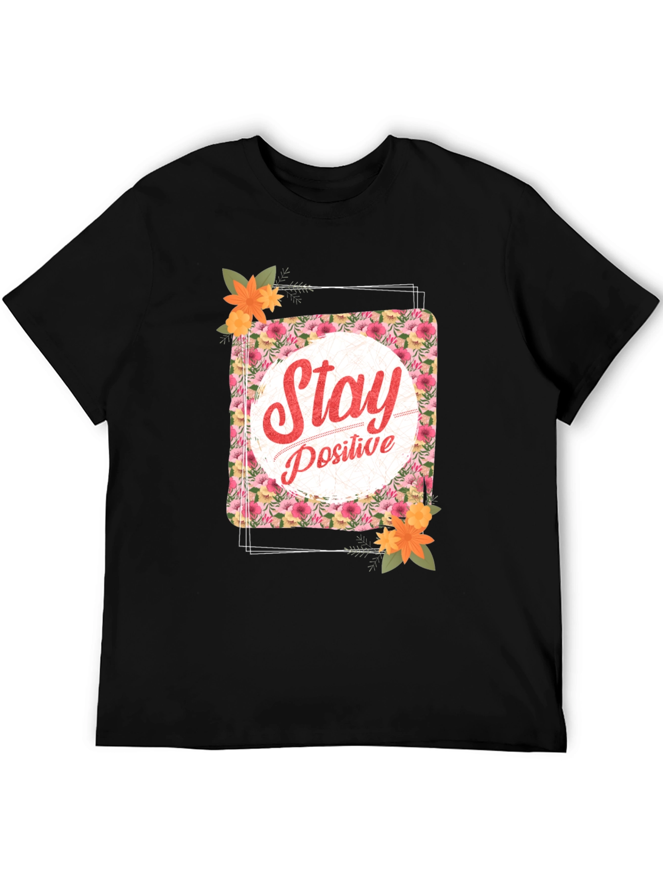 Stay Positive Floral T-Shirt