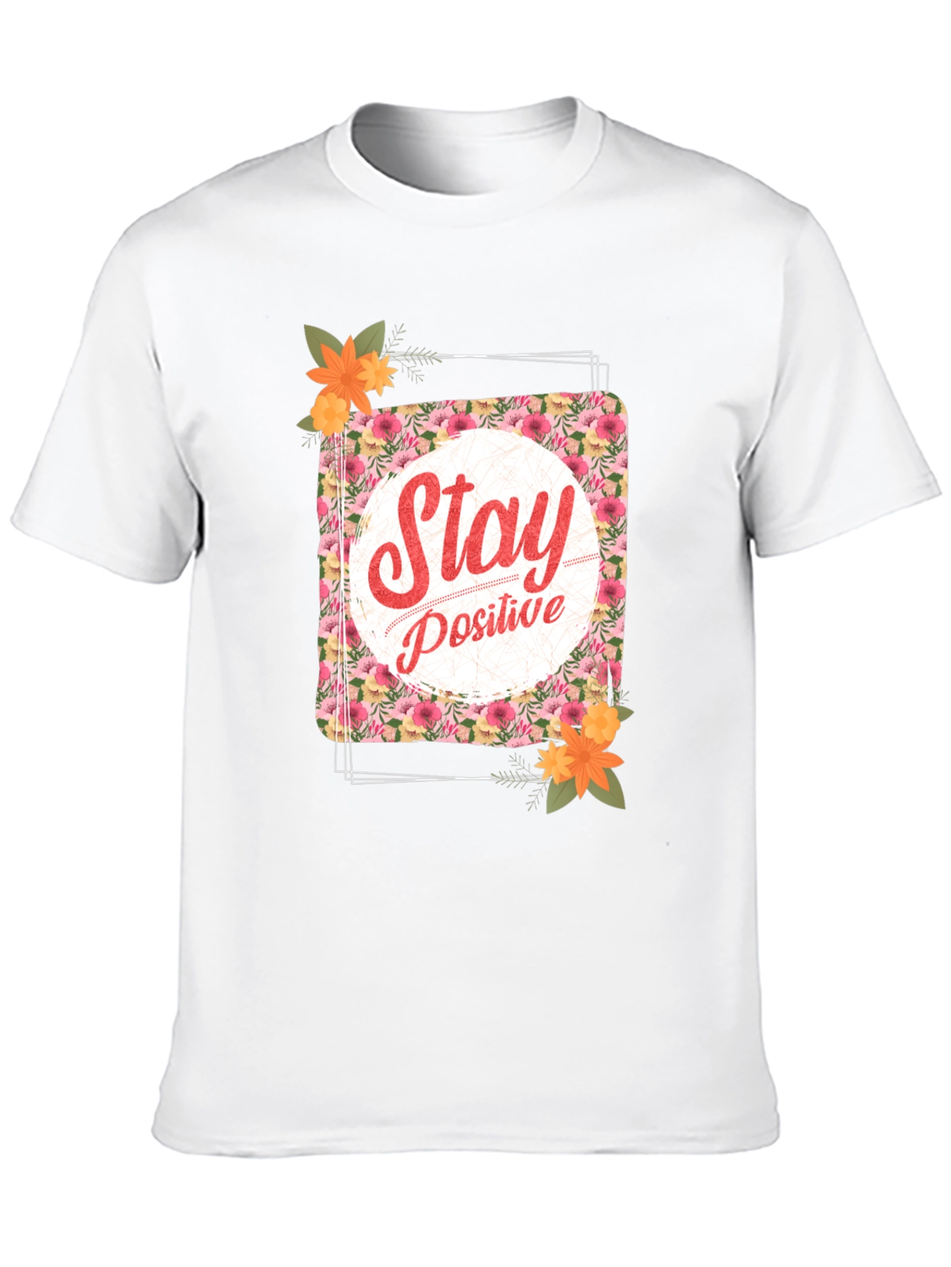 Stay Positive Floral T-Shirt