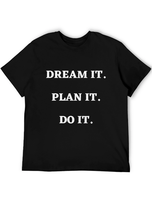 Dream Plan Do T-Shirt - Inspirational Graphic Tee