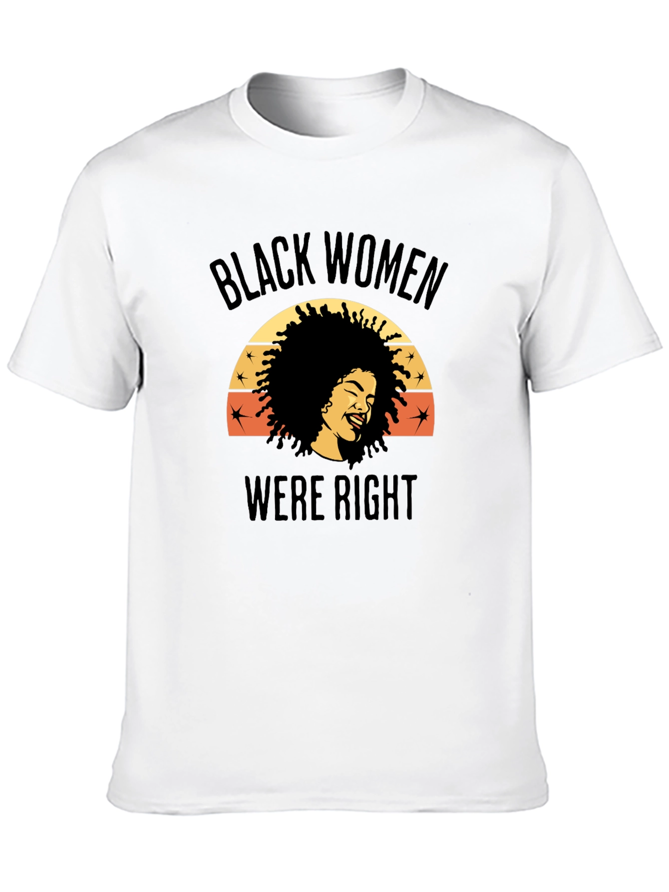 Black Women Were Right Graphic Tee