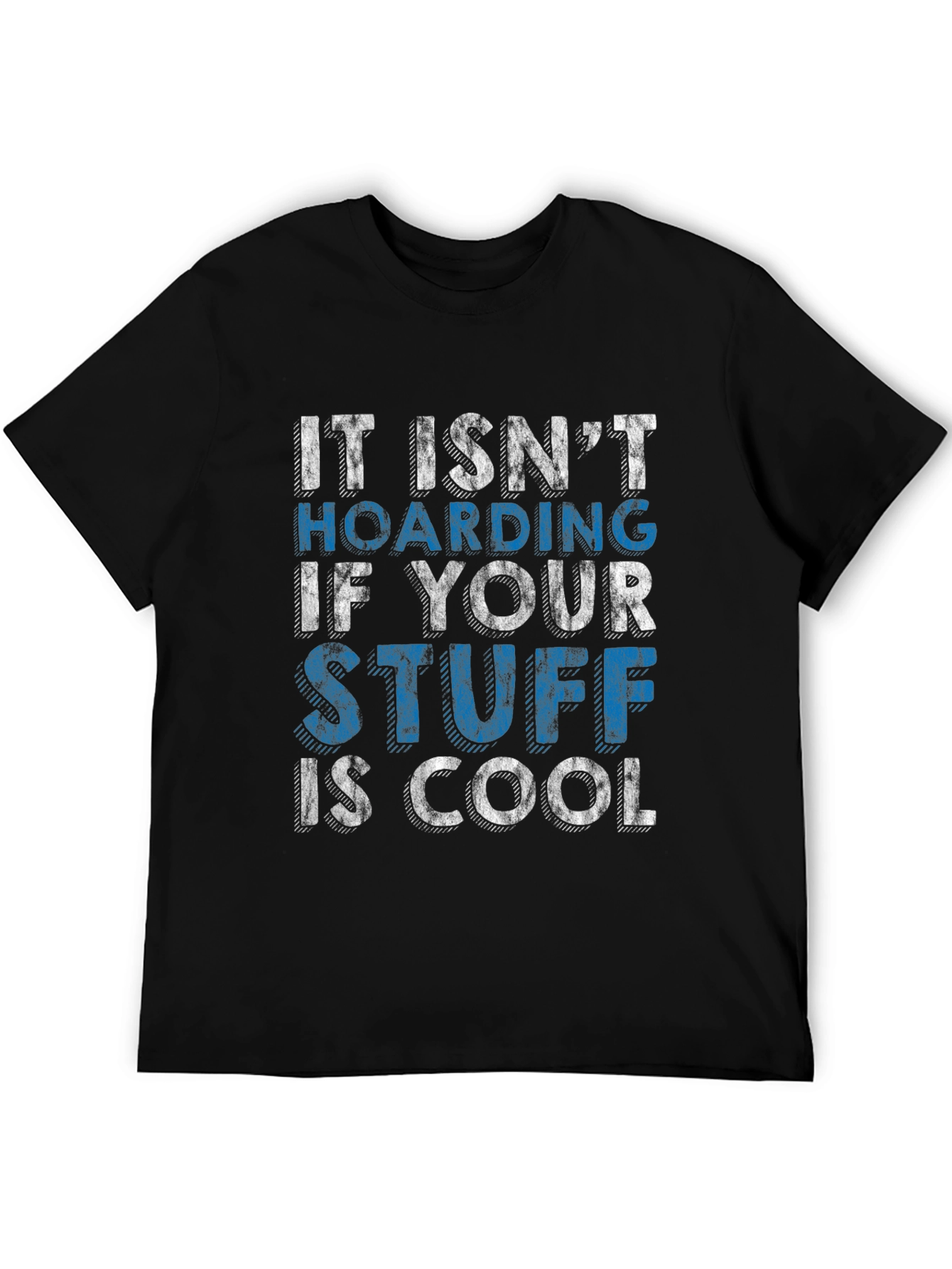Cool Stuff Hoarding T-Shirt