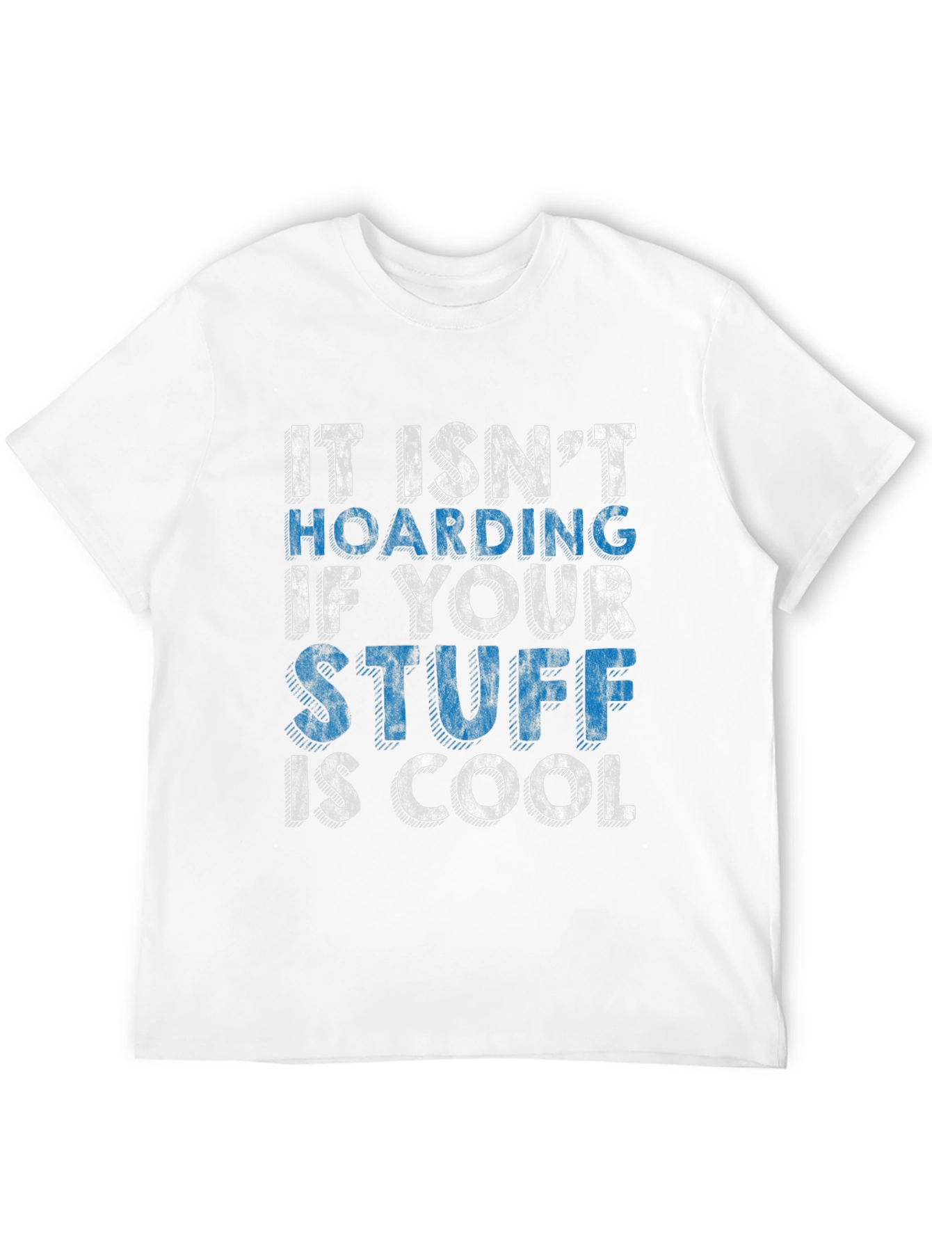 Cool Stuff Hoarding T-Shirt