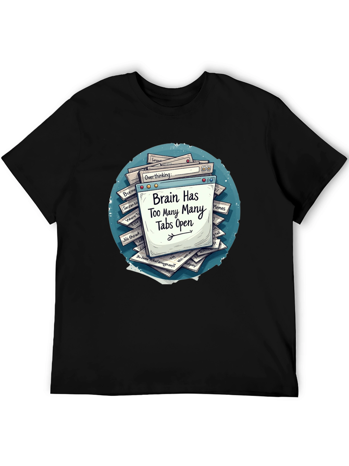 Brain Overload T-Shirt - Too Many Tabs Open