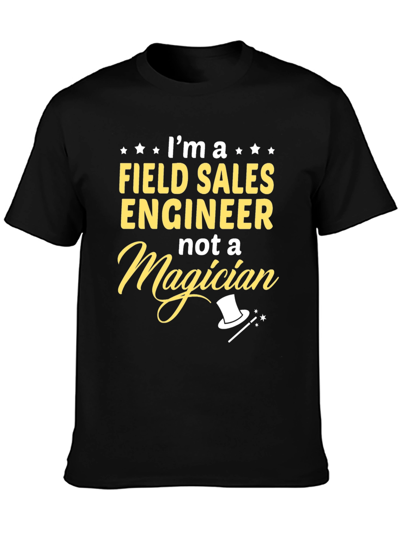 Field Sales Engineer Not A Magician Graphic Tee