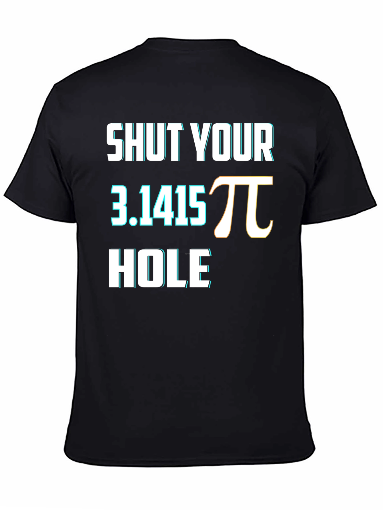 Shut Your Pi Hole Funny Math Humor T-Shirt