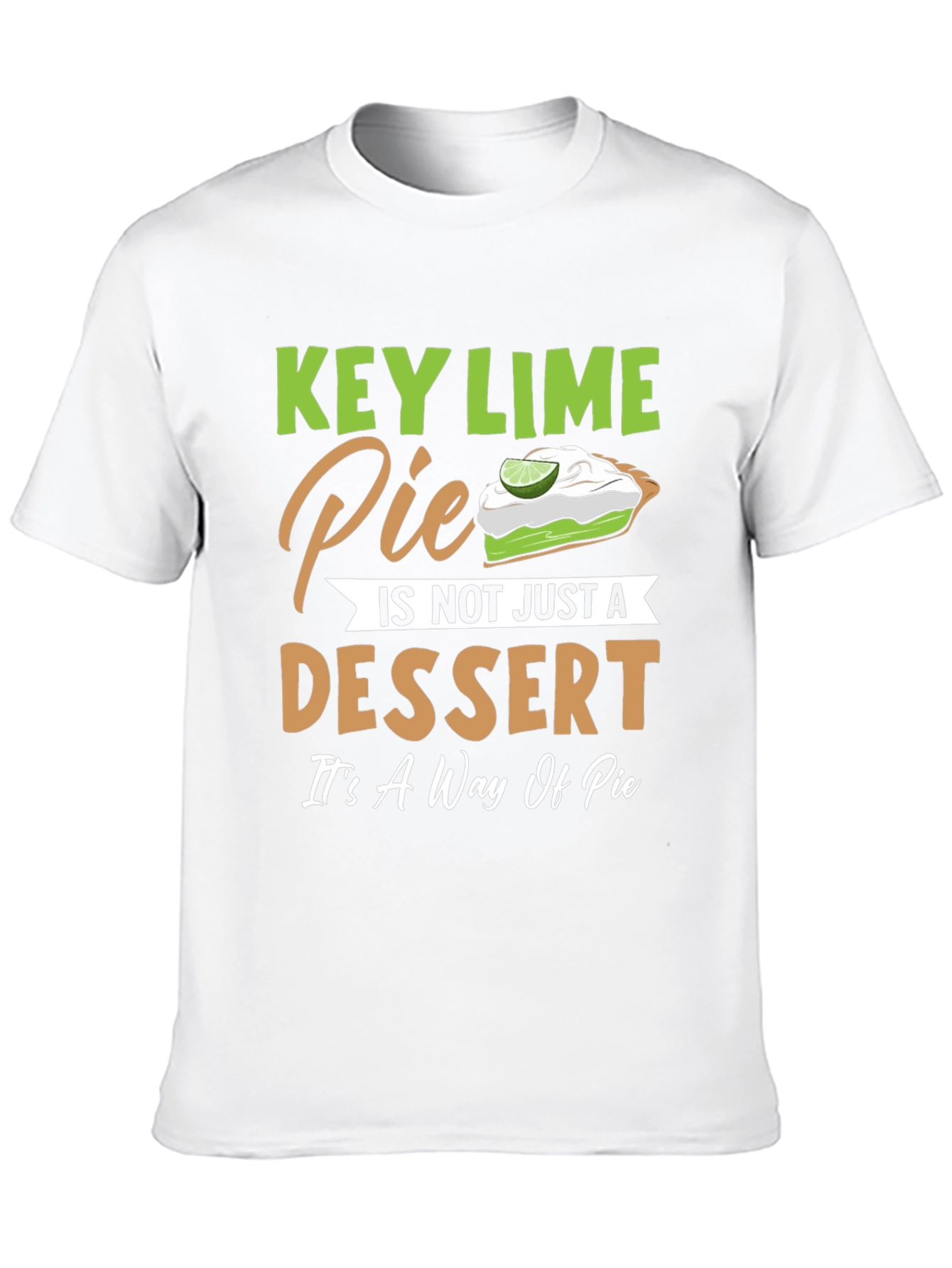 Key Lime Pie Dessert T-Shirt: A Way of Pie!