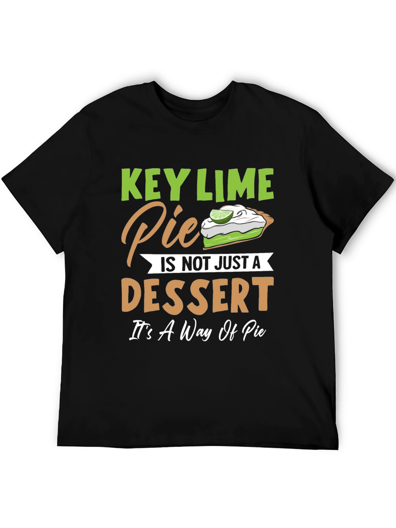 Key Lime Pie Dessert T-Shirt: A Way of Pie!