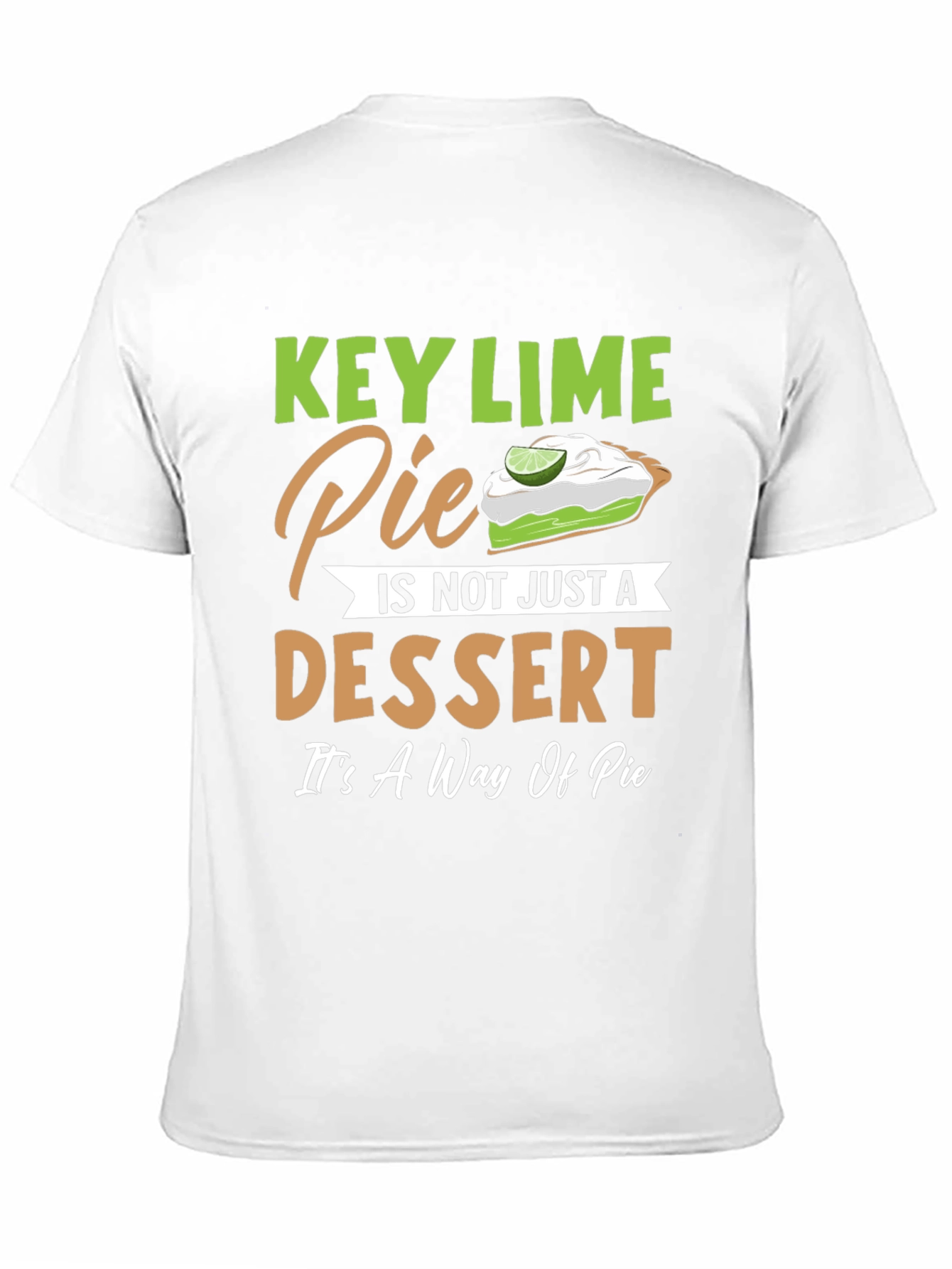 Key Lime Pie Dessert T-Shirt: A Way of Pie!