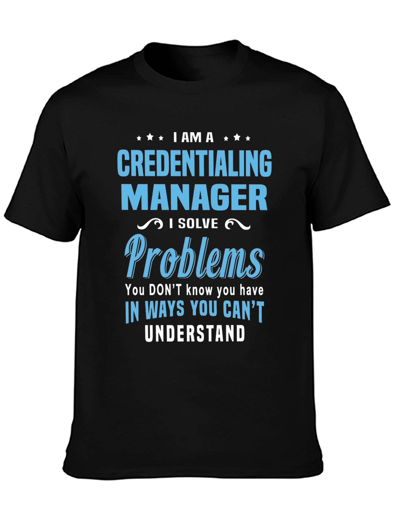 Credentialing Manager T-Shirt - Problem Solver