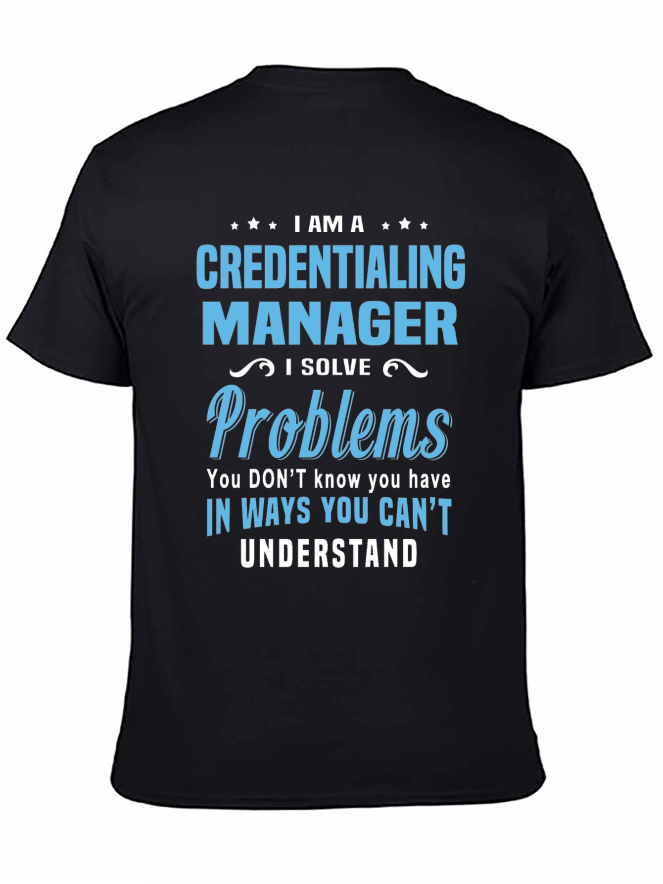 Credentialing Manager T-Shirt - Problem Solver
