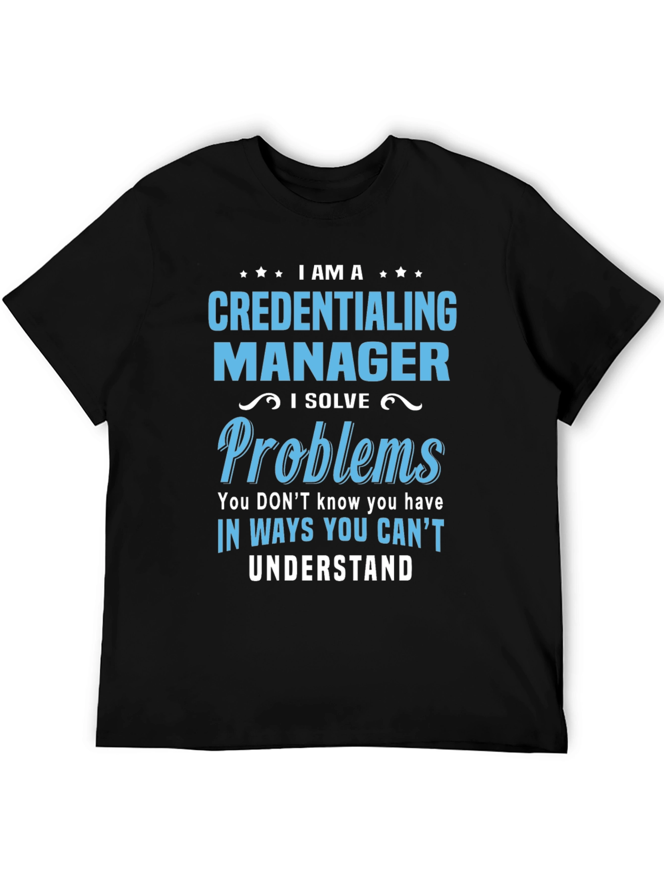 Credentialing Manager T-Shirt - Problem Solver