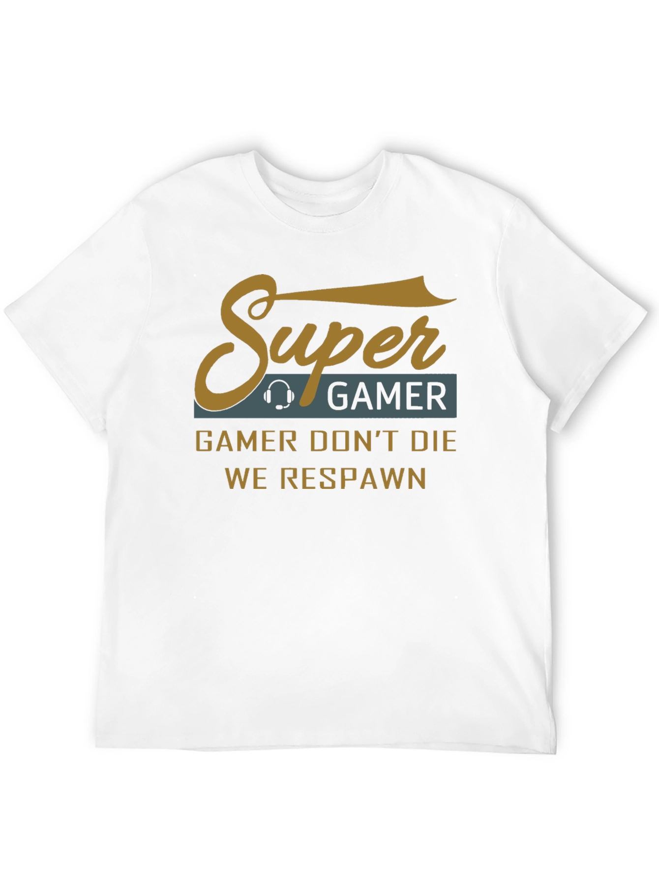 Super Gamer T-Shirt - Gamer Dont Die We Respawn!