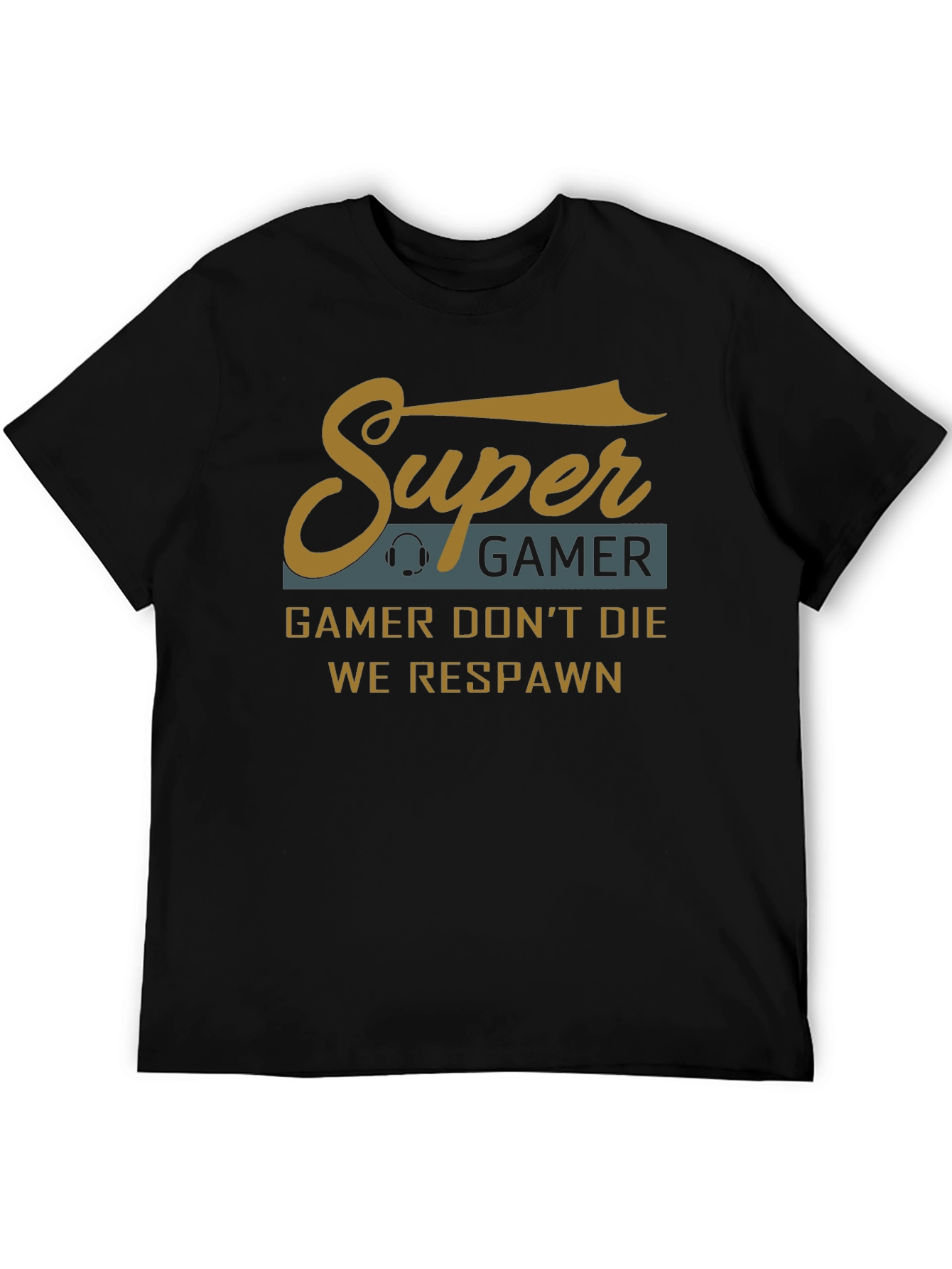 Super Gamer T-Shirt - Gamer Dont Die We Respawn!