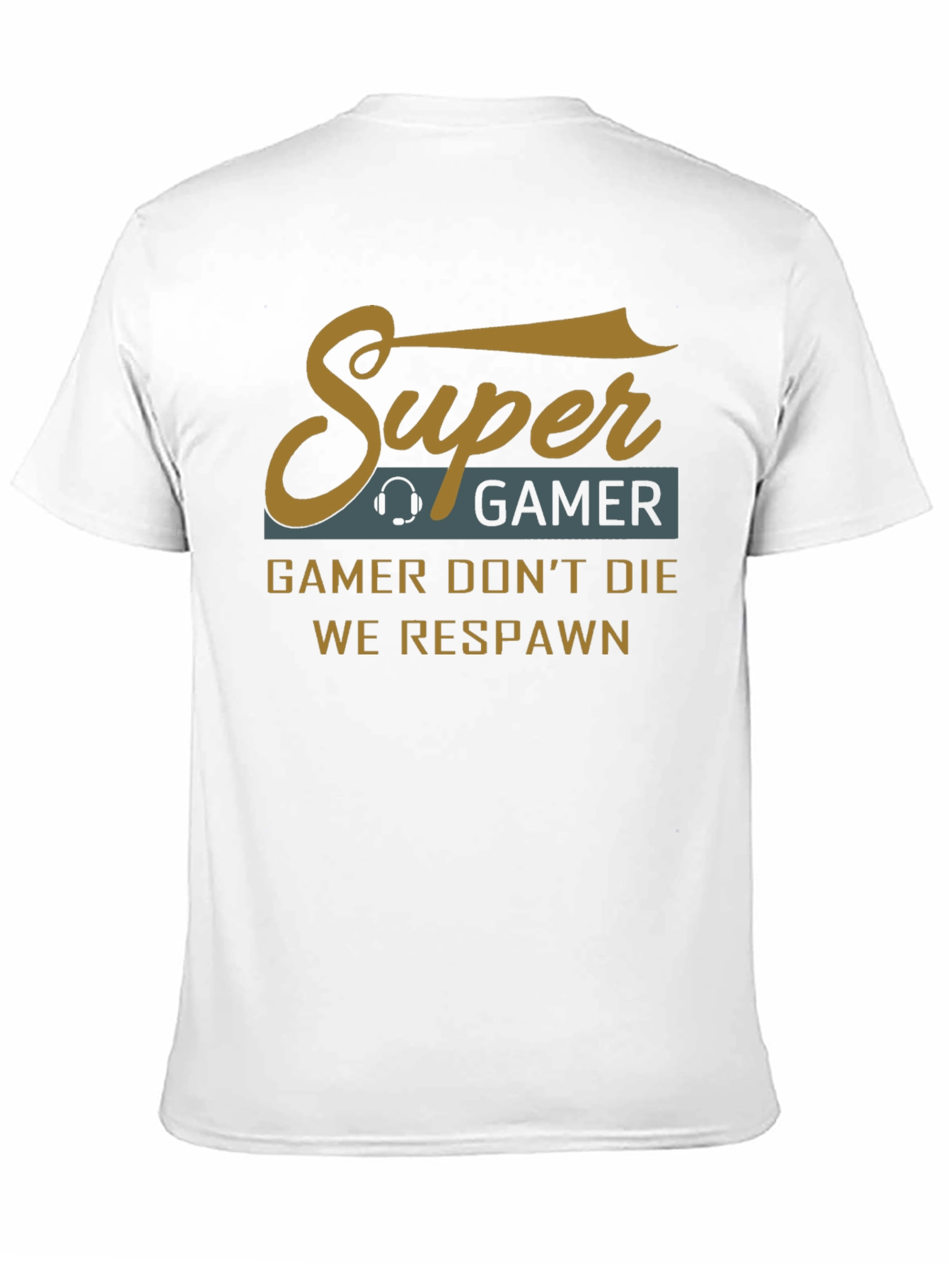 Super Gamer T-Shirt - Gamer Dont Die We Respawn!