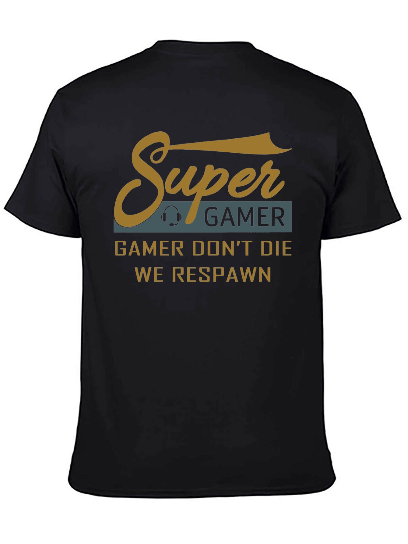 Super Gamer T-Shirt - Gamer Dont Die We Respawn!
