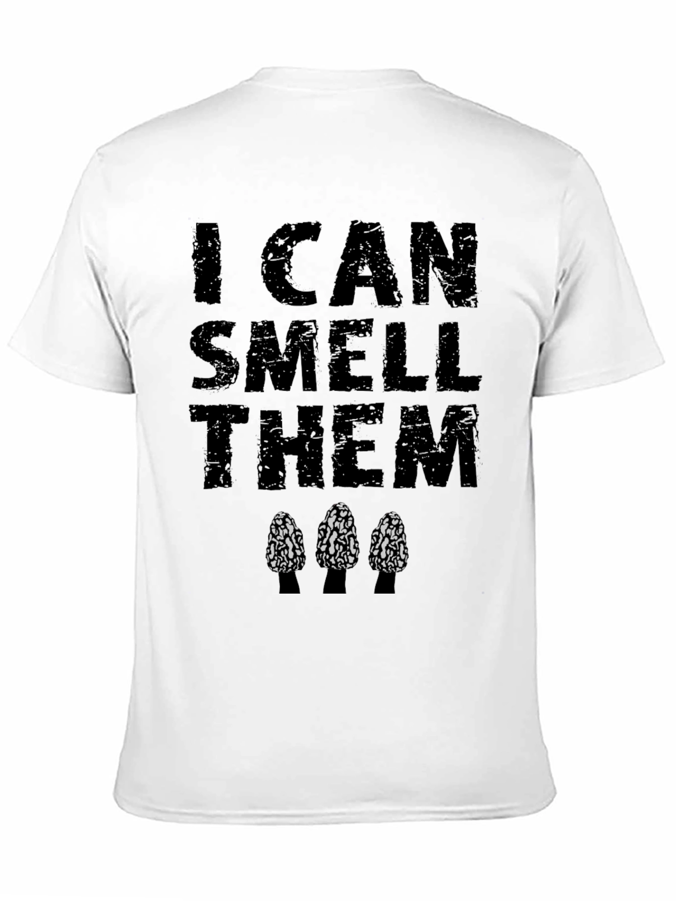 I Can Smell Them Morel Mushroom T-Shirt