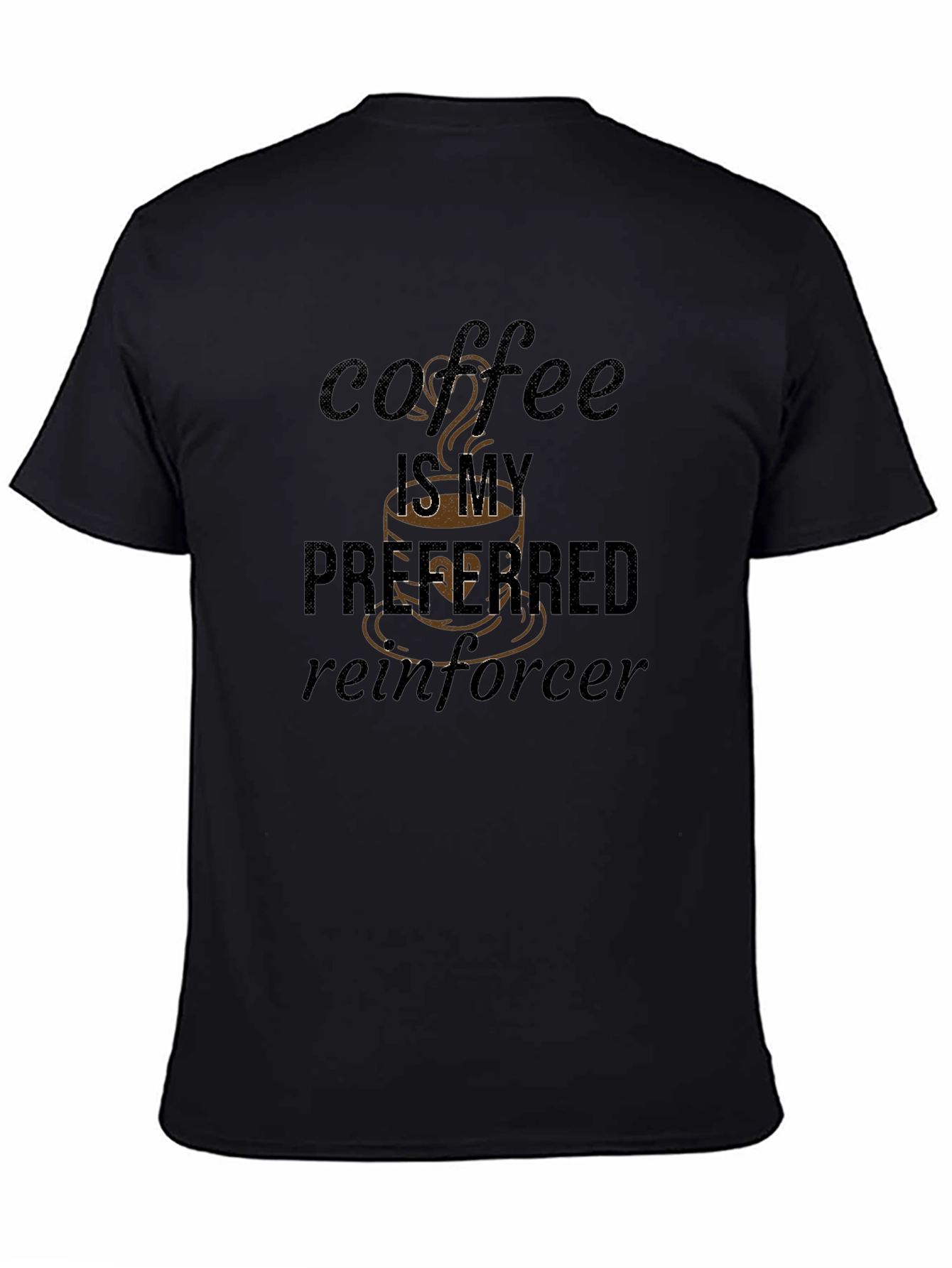 Coffee Is My Preferred Reinforcer T-Shirt