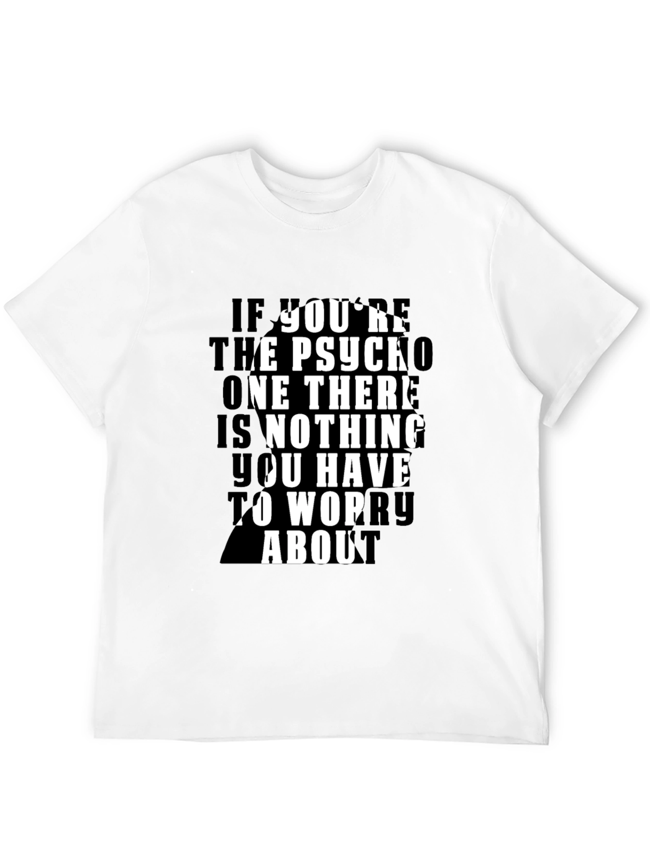 Psycho Funny Slogan T-Shirt