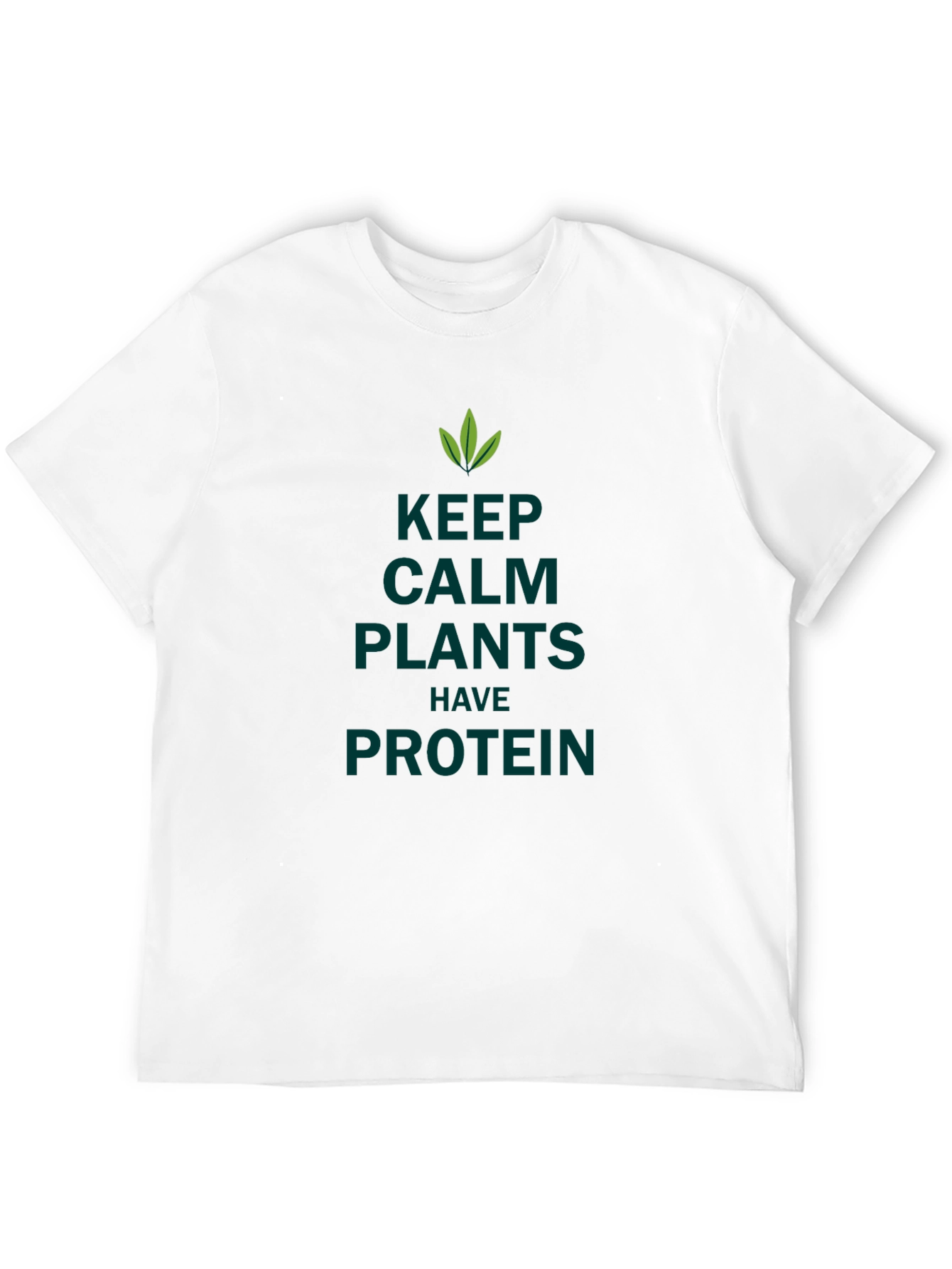 Keep Calm Plants Have Protein T-Shirt