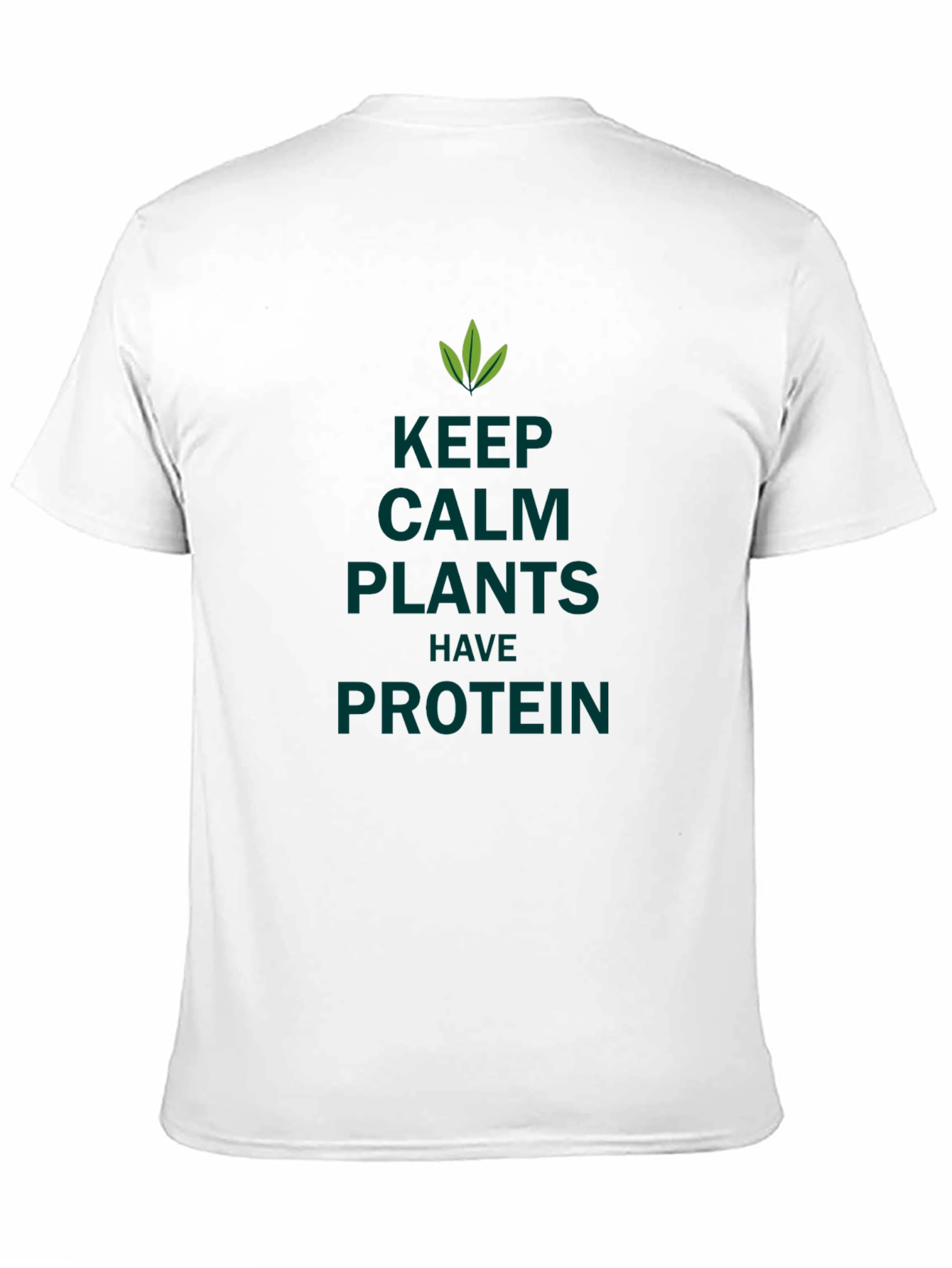 Keep Calm Plants Have Protein T-Shirt