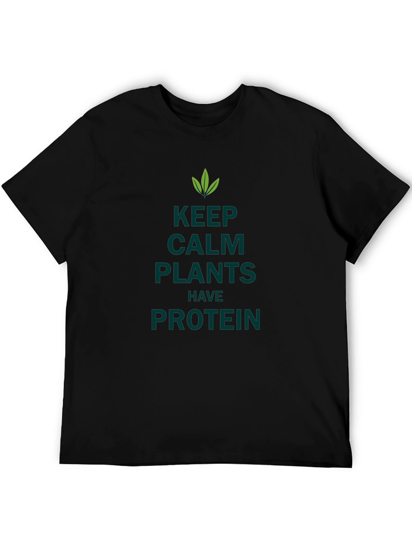 Keep Calm Plants Have Protein T-Shirt