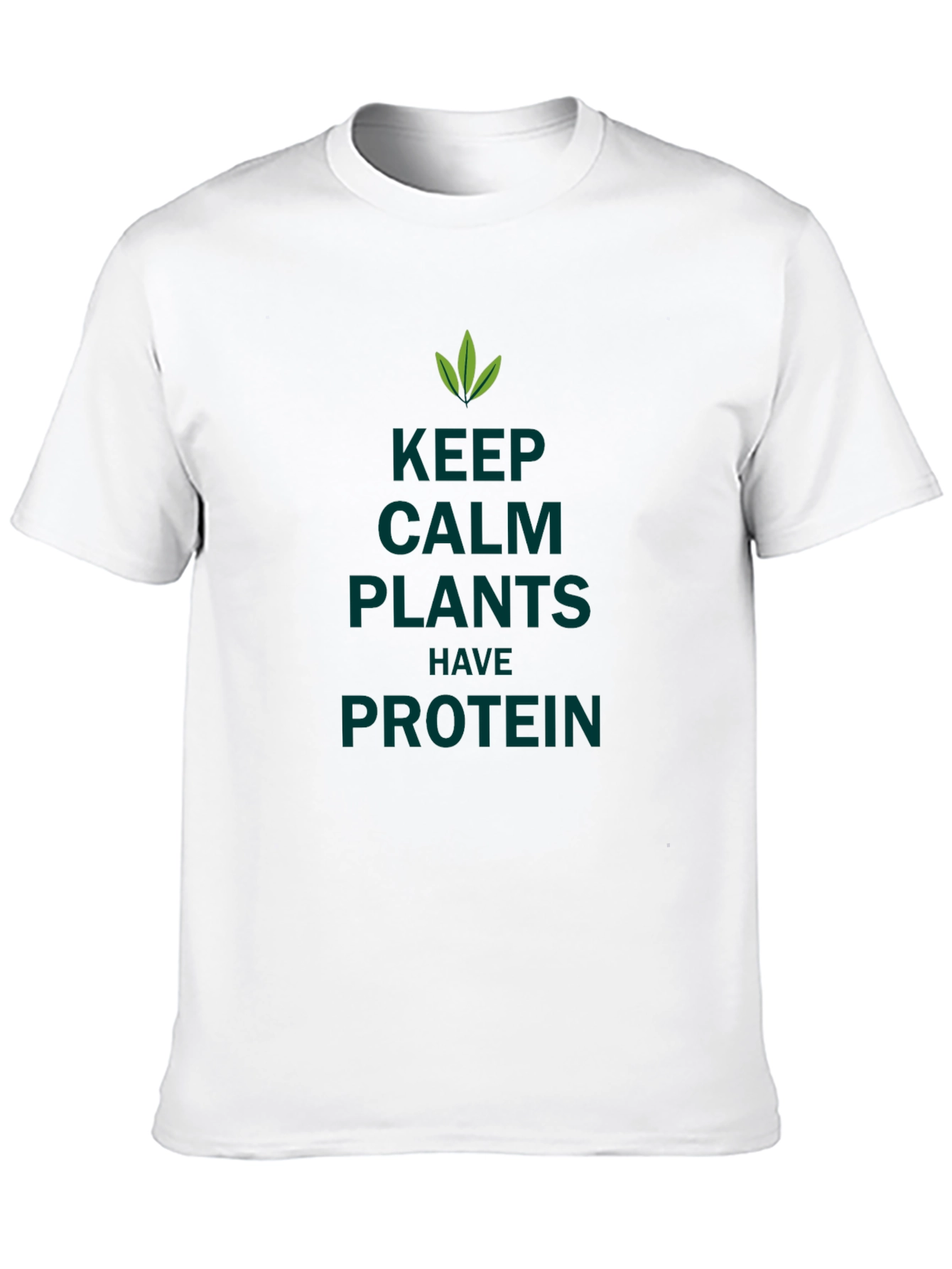Keep Calm Plants Have Protein T-Shirt